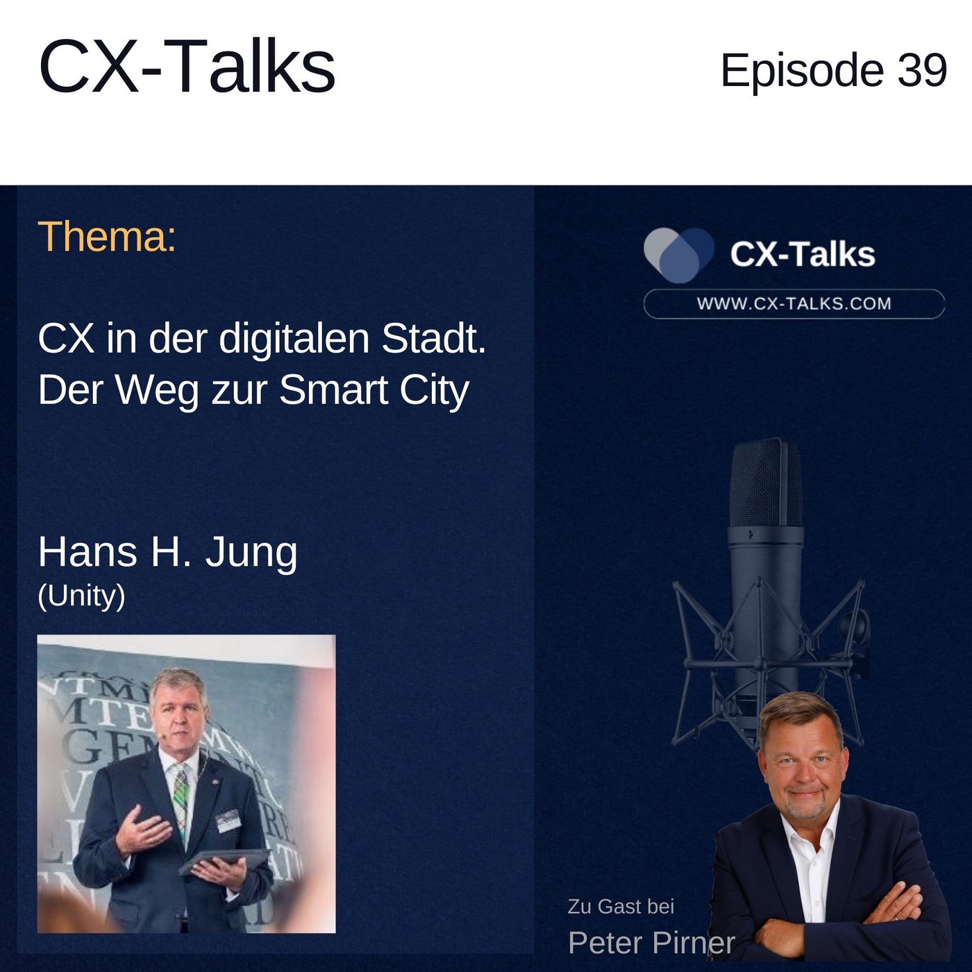 #39 CX in der digitalen Stadt. Der Weg zur Smart City. Hans Jung (Unity) bei Peter Pirner