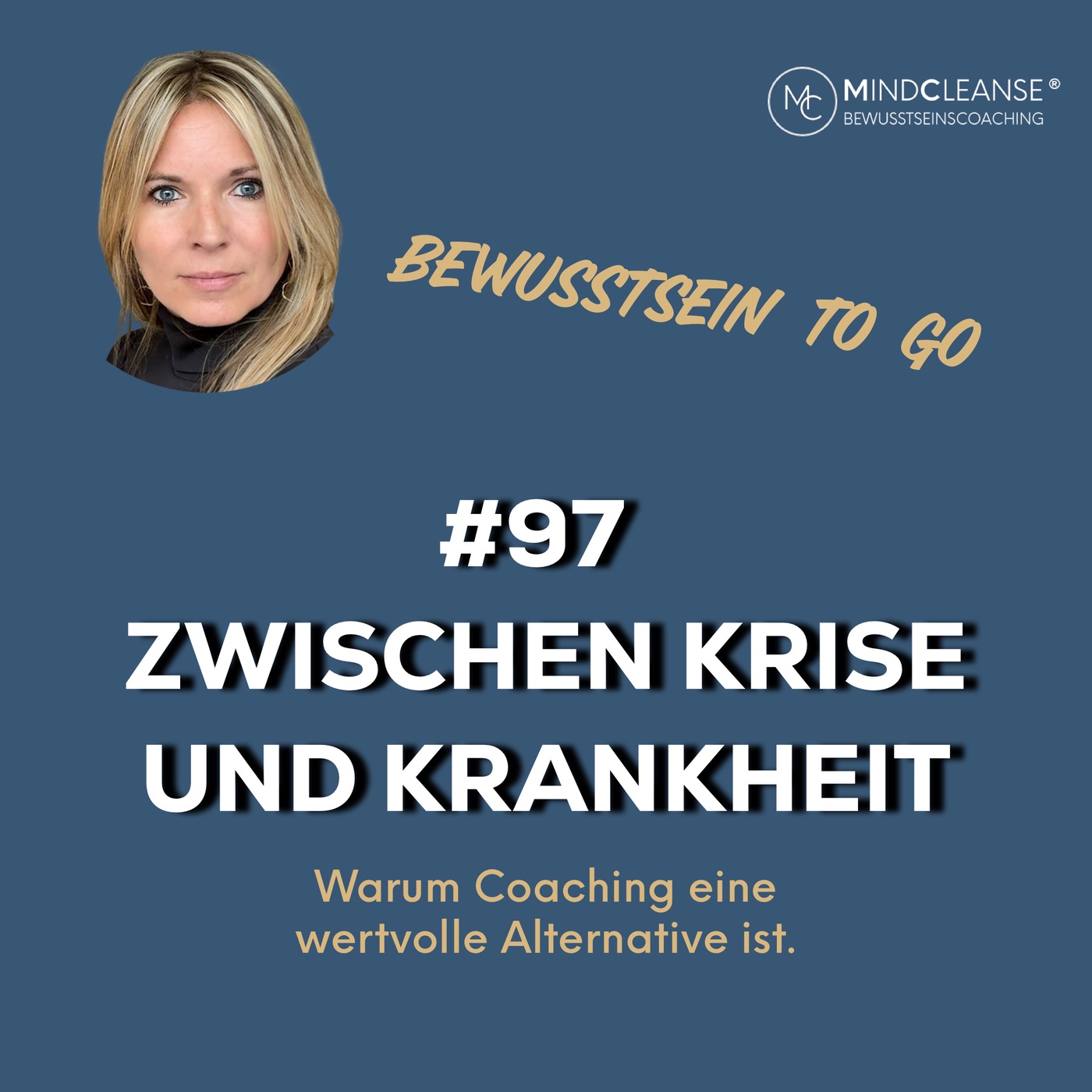 #97 Zwischen Krise und Krankheit: Warum Coaching die Lücke schließt!