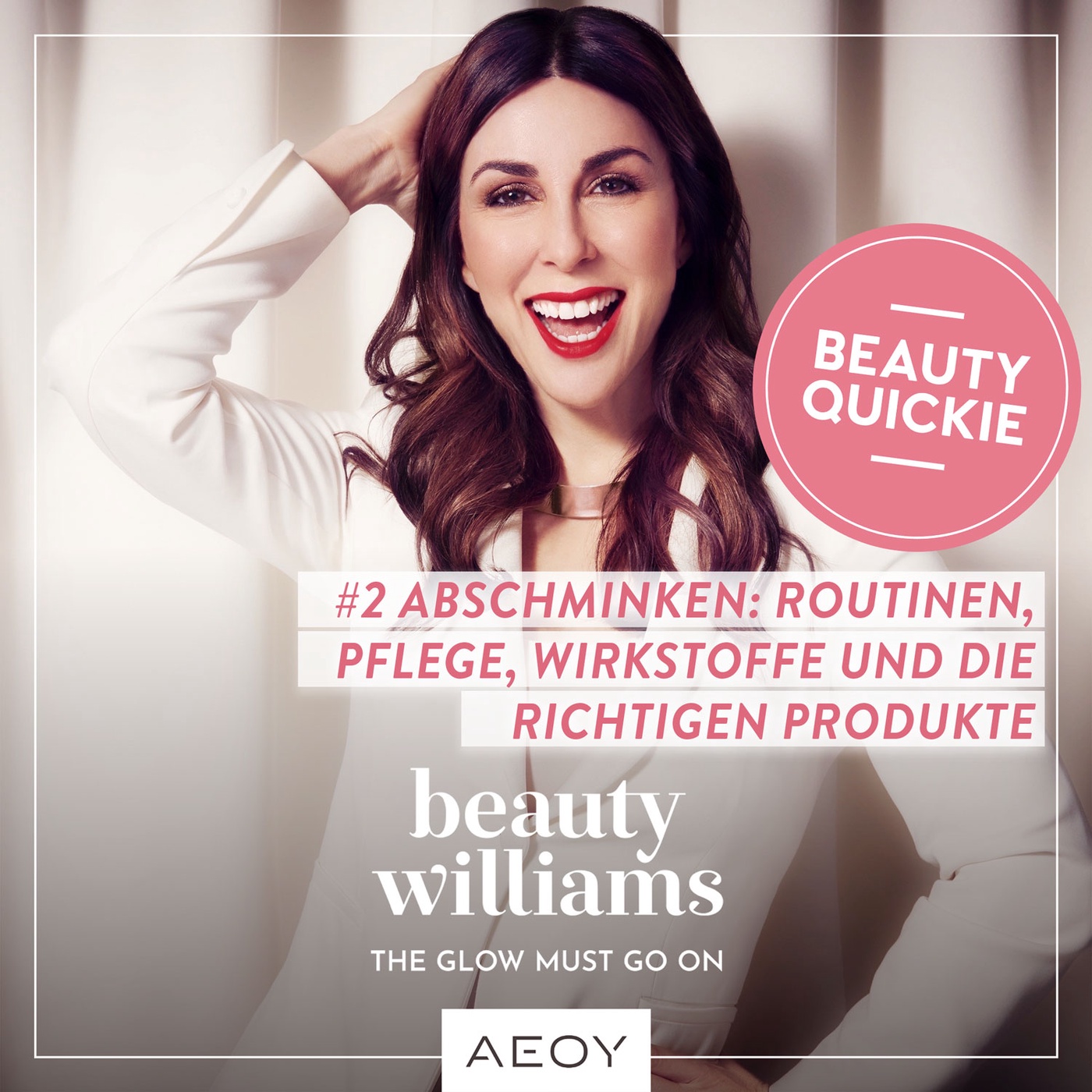 BEAUTY QUICKIE - Abschminken: Routinen, Pflege, Wirkstoffe und Produkte