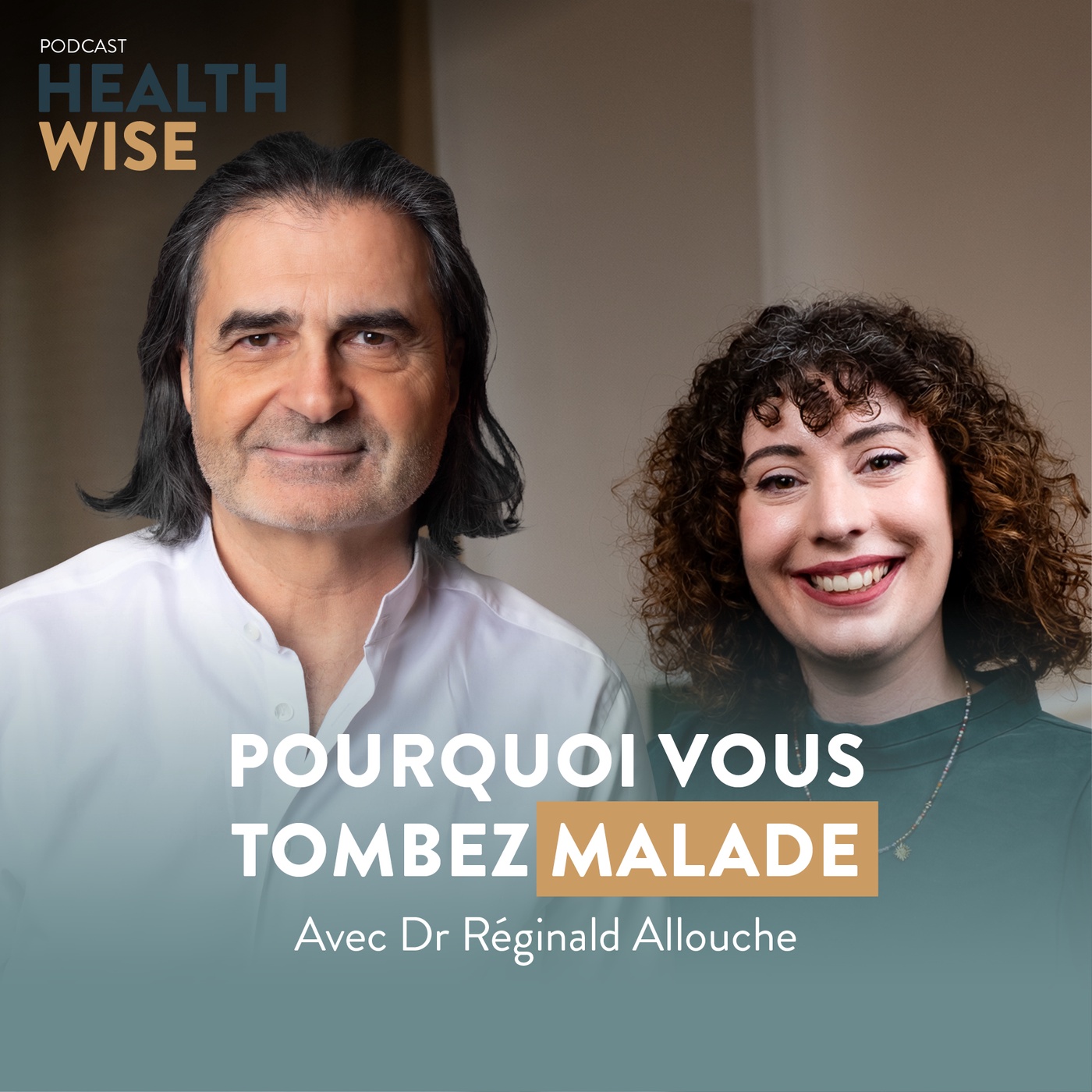 Épisode n°34 - Pourquoi vous tombez malade - Dr Réginald Allouche