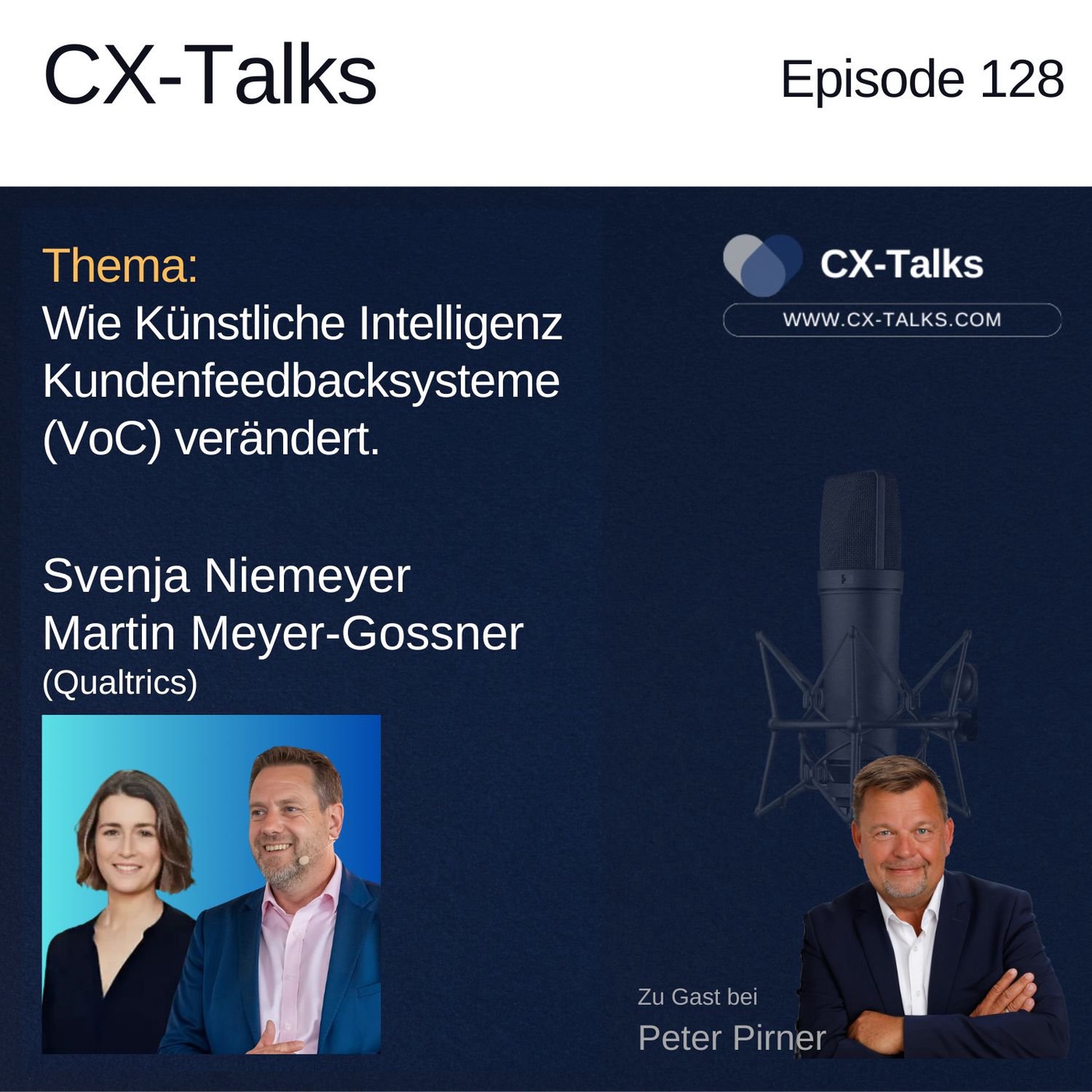 #128 Wie KI Kundenfeedbacksysteme (VoC) verändert. Svenja Niemeyer & Martin Meyer-Gossner (Qualtrics) bei Peter PIrner