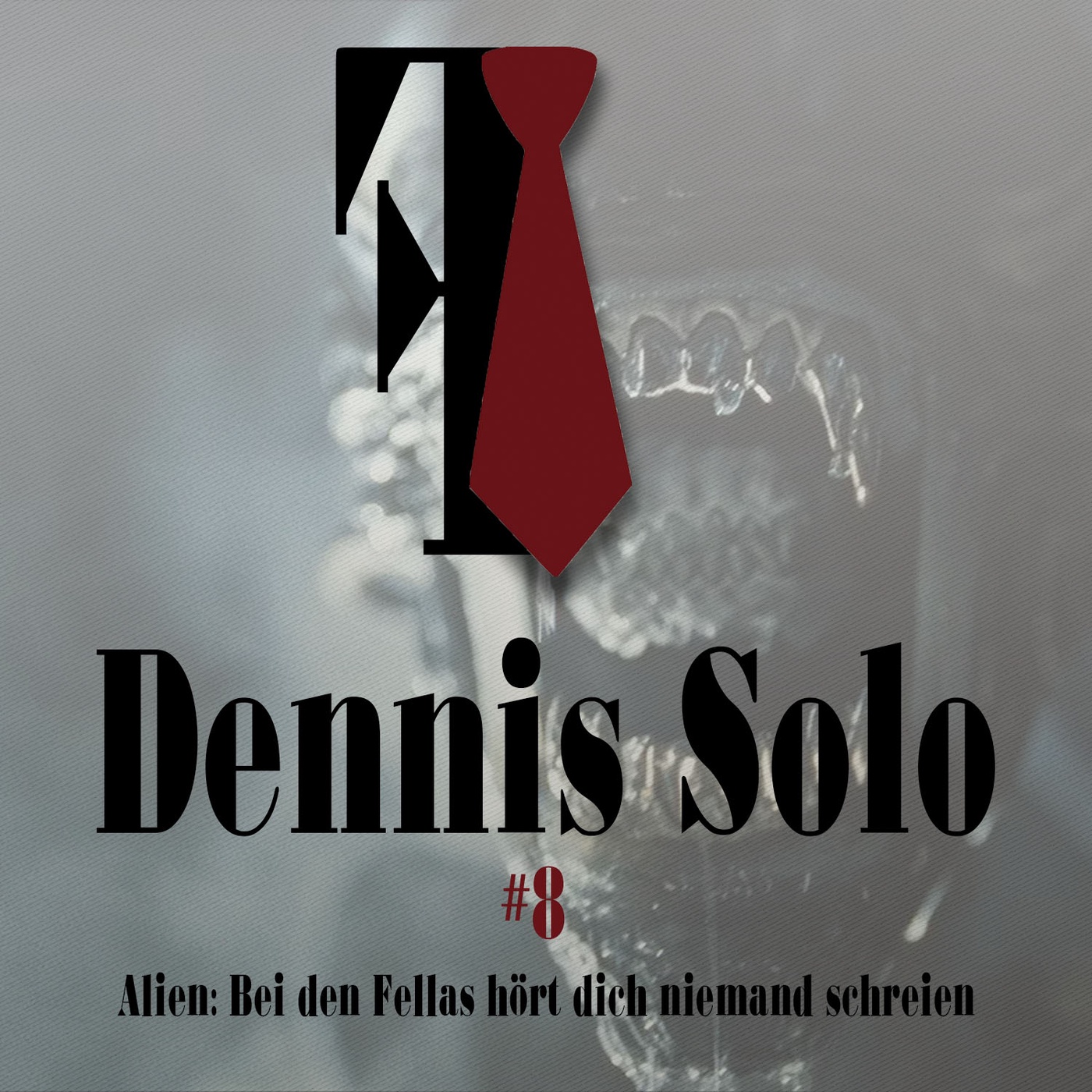 Dennis Solo #8: Alien - Bei den Fellas hört dich niemand schreien