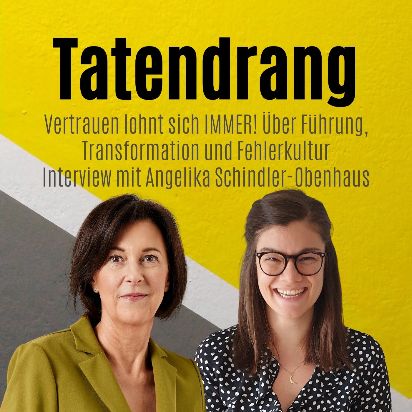 Vertrauen lohnt sich IMMER! Über Führung, Transformation und Fehlerkultur | Interview mit Angelika Schindler- Obenhaus