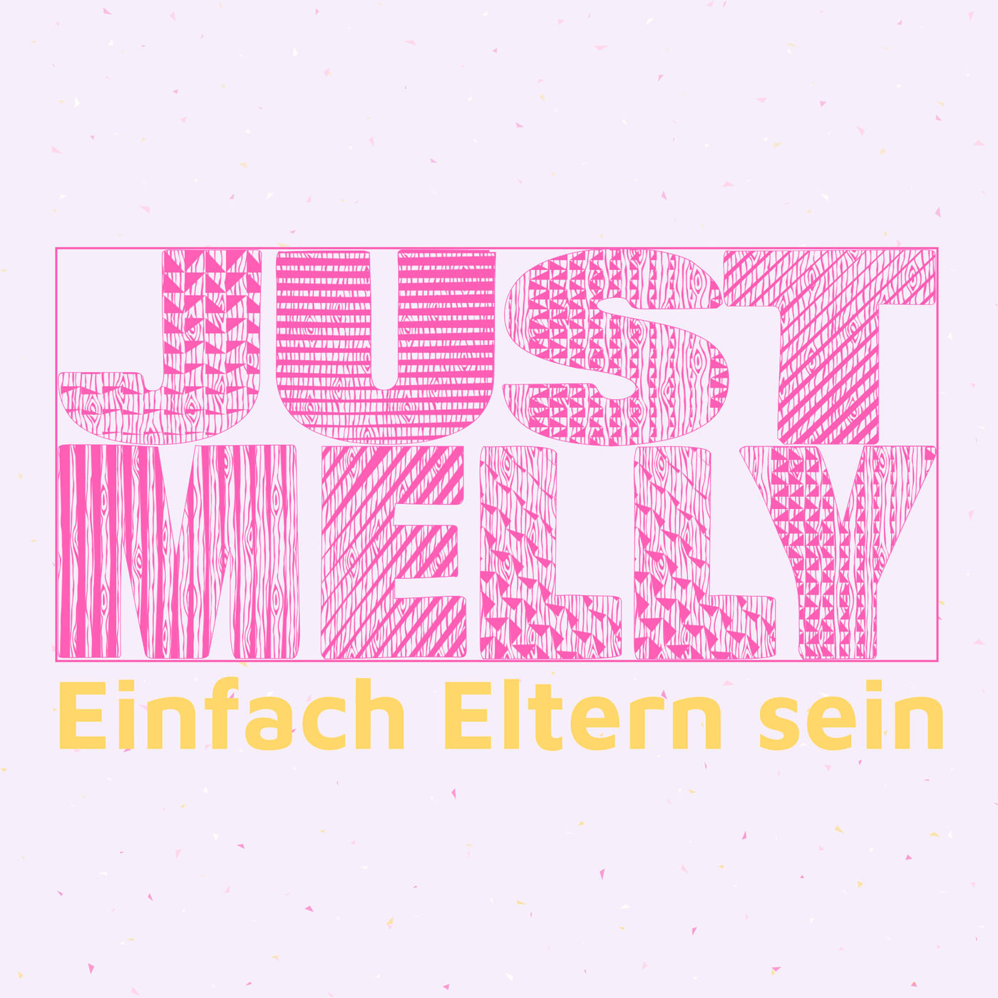 Just Melly - Einfach Eltern sein