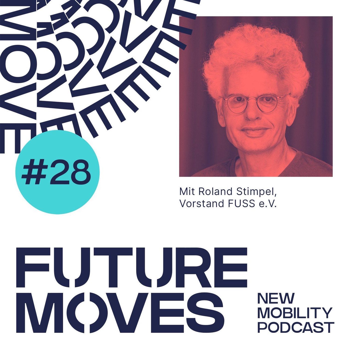 FUTURE MOVES #28 – Roland Stimpel, Vorstand Fachverband Fußverkehr Deutschland (FUSS e.V.)