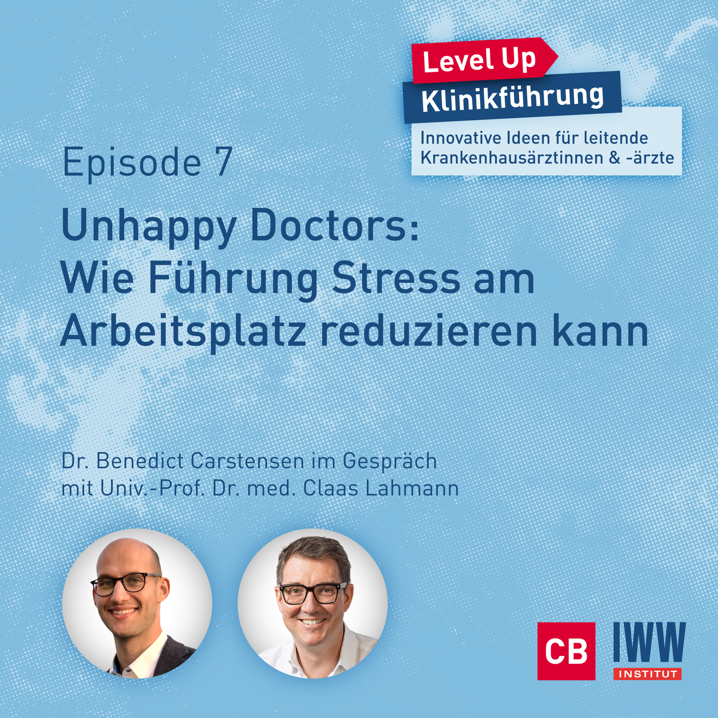 #07 Unhappy Doctors: Wie Führung Stress am Arbeitsplatz reduzieren kann