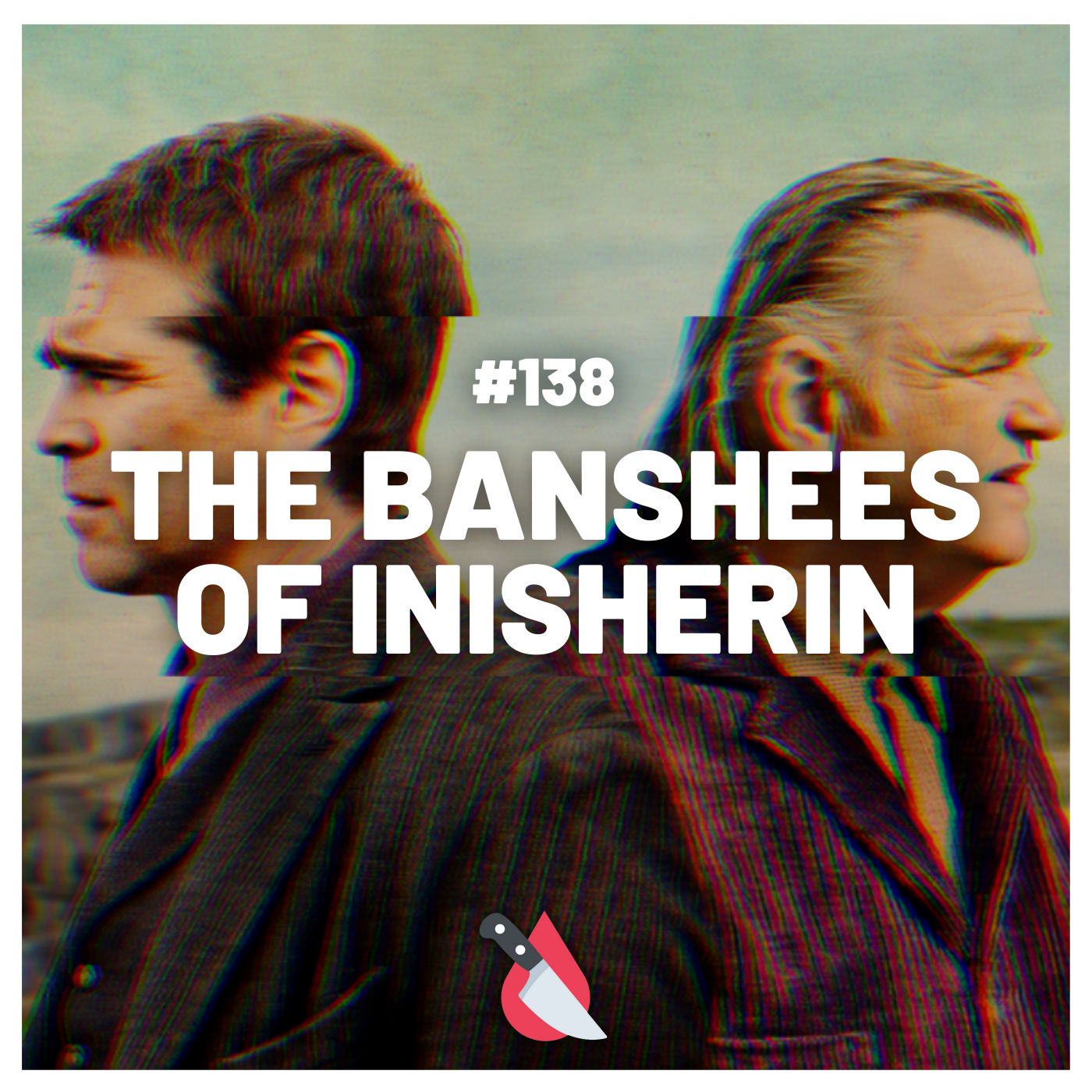 #138 - The Banshees of Inisherin