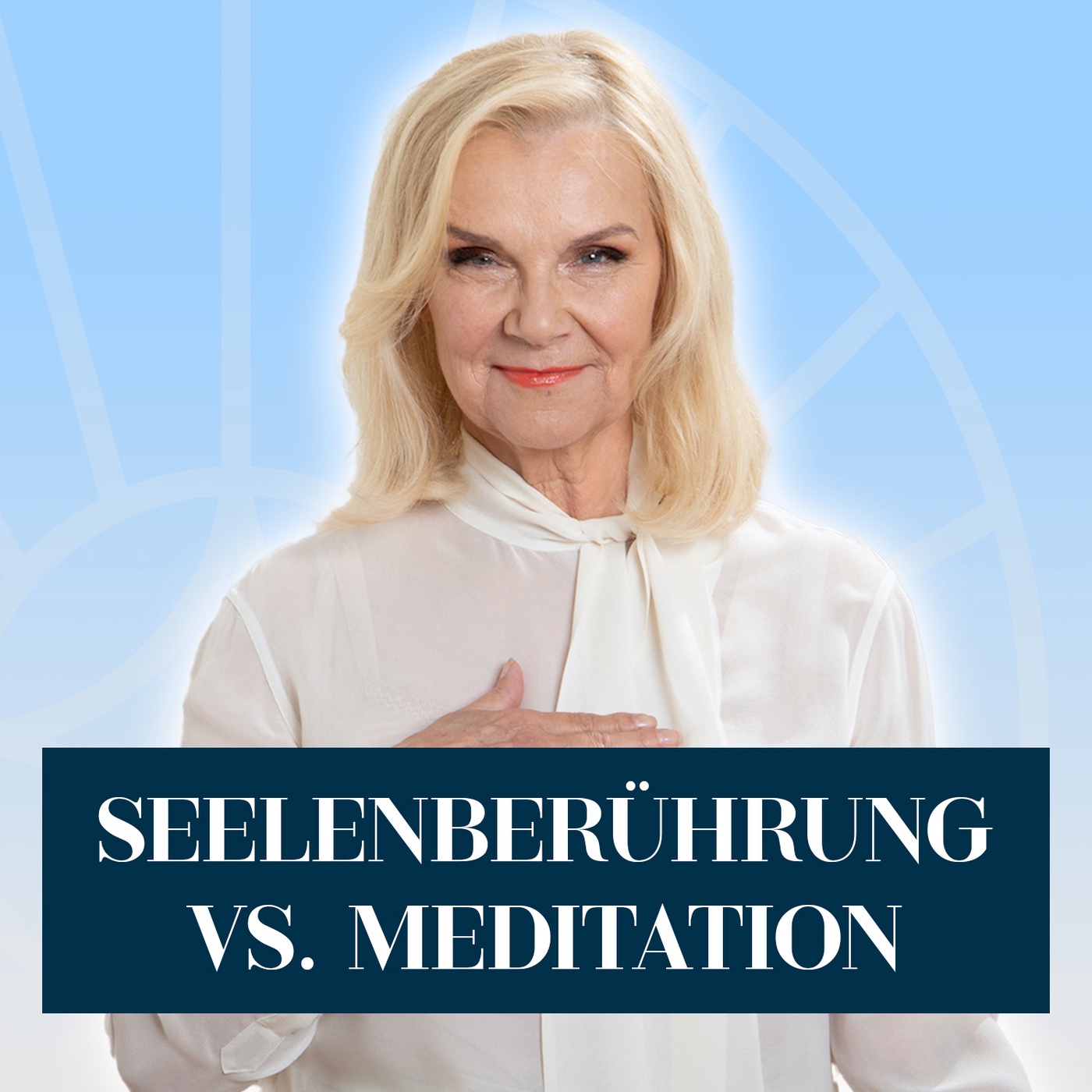 Folge 122: Seelenberührung vs. Meditation - Unterschiede, Wirkung & Nutzen