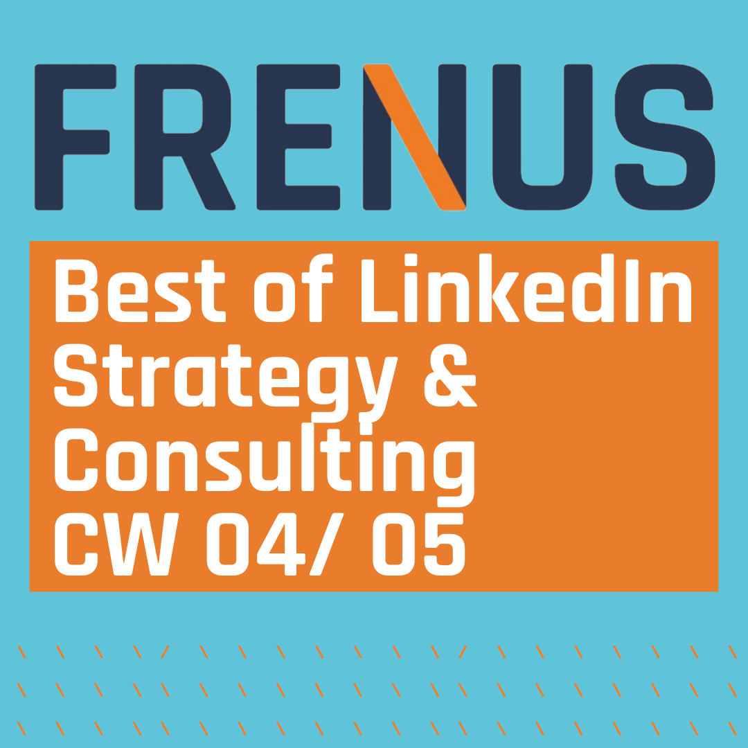 Best of LinkedIn: Strategy & Consulting CW 04/ 05