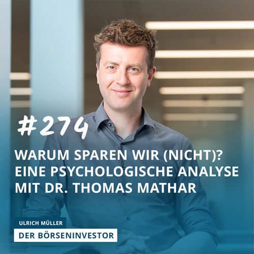 #274 Verhaltenswissenschaft an der Börse: Wie unsere Psyche uns das Sparen erschwert  | Interview mit Dr. Thomas Mathar