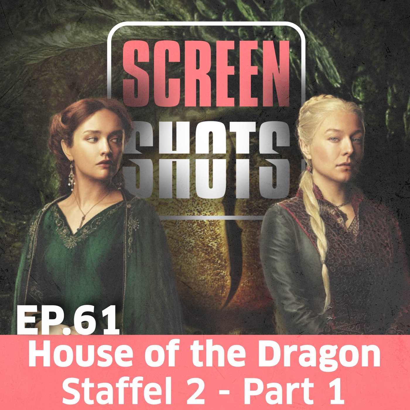 Ep. 61 - House of the Dragon - Staffel 2 - Folgen 1-4