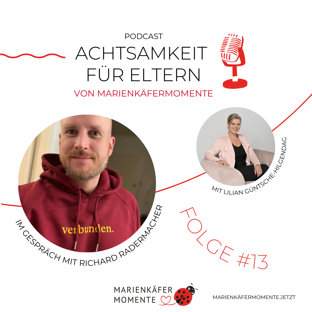#13 MARIENKÄFERMOMENTE: Achtsamer Unternehmergeist, bewusstes Leben & Meditation - im Talk mit Richard Radermacher