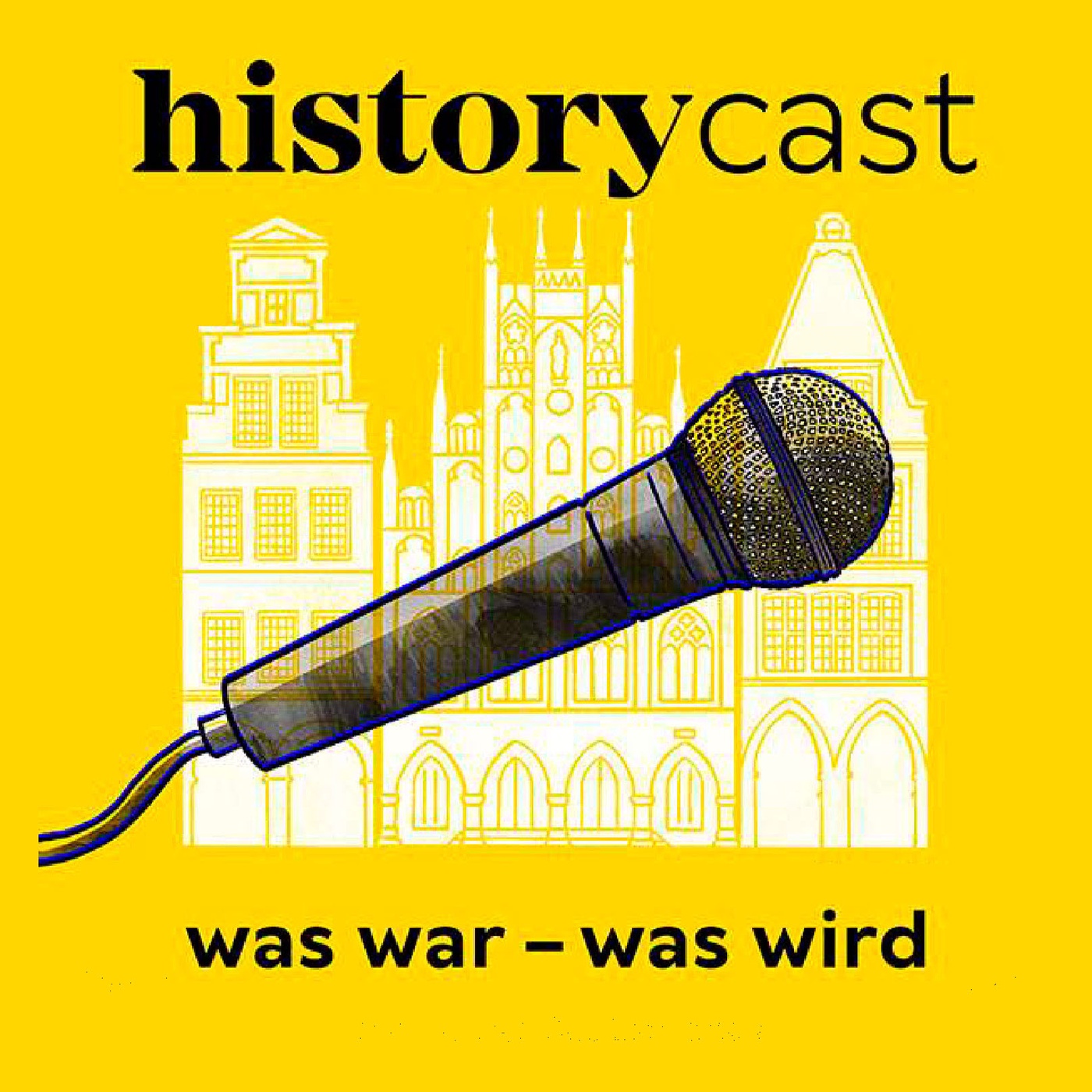 Was war, was wird? Der historycast