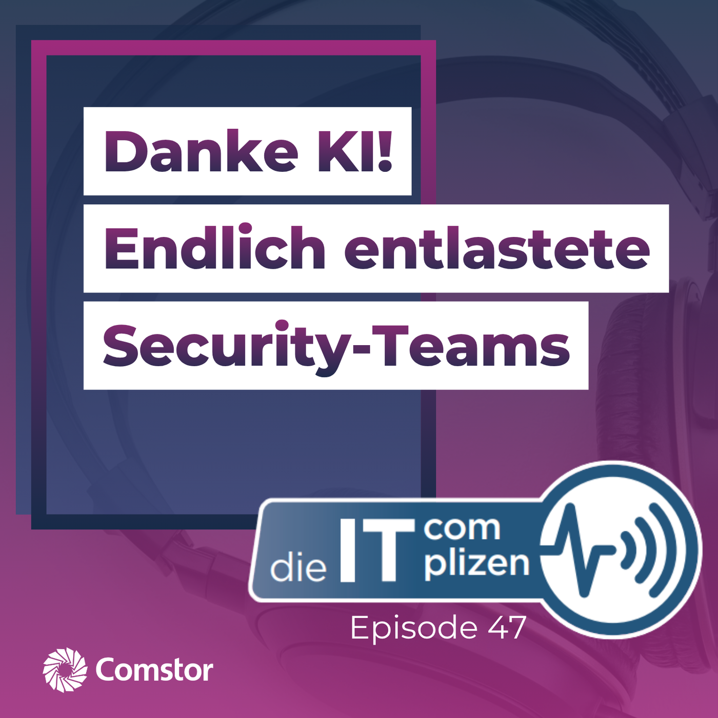 Danke KI! Endlich entlastete Security-Teams