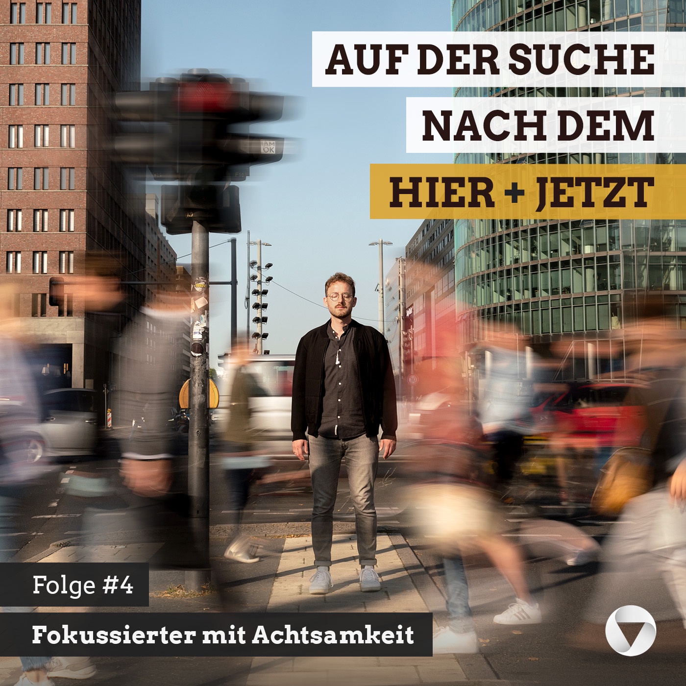 #04 So hilft uns Achtsamkeit, im Alltag fokussierter zu sein