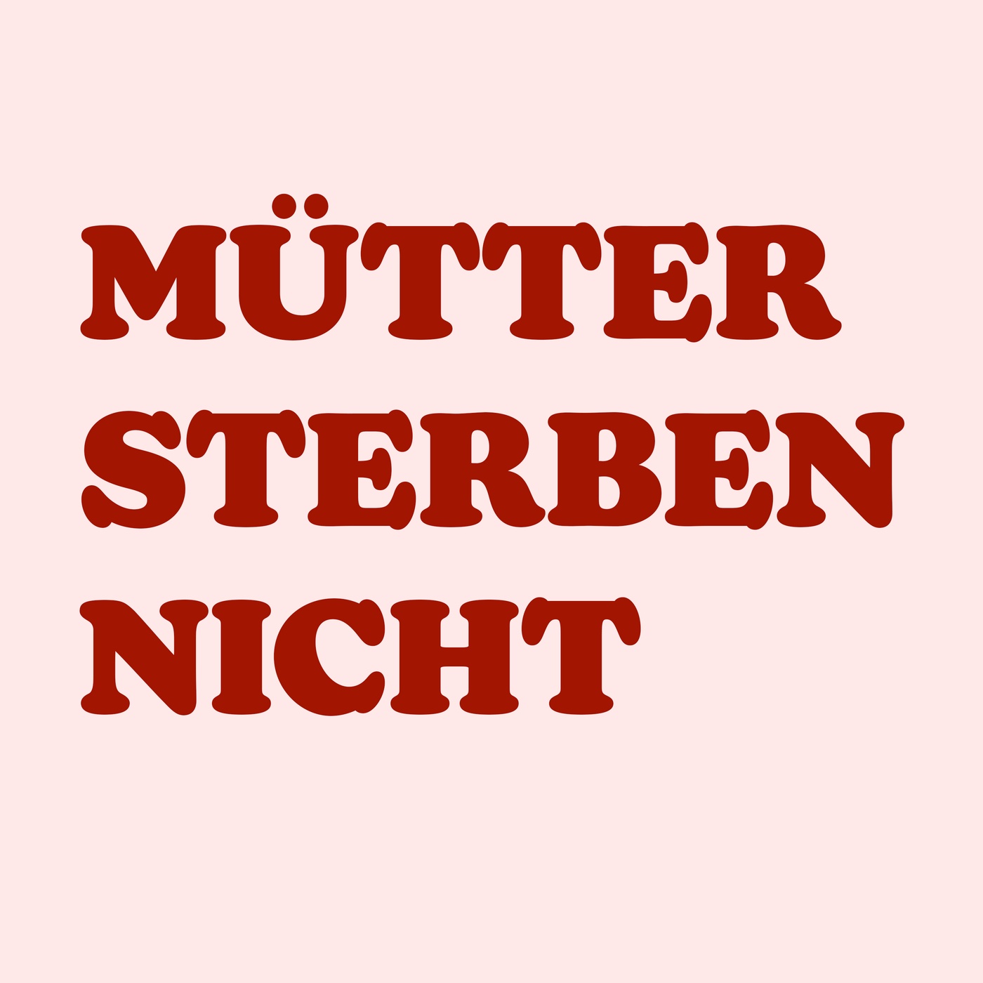 Mütter sterben nicht