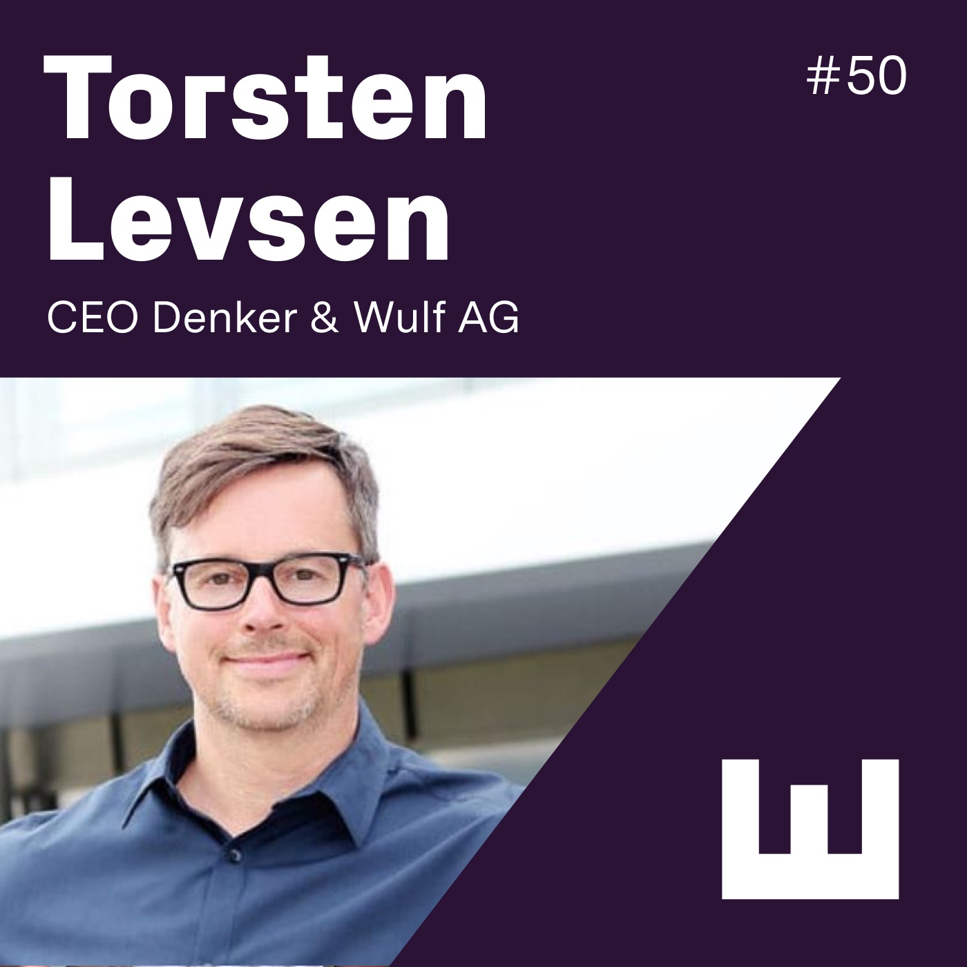 E#50 Torsten Levsen – Vorstandsvorsitzender – Denker & Wulf AG