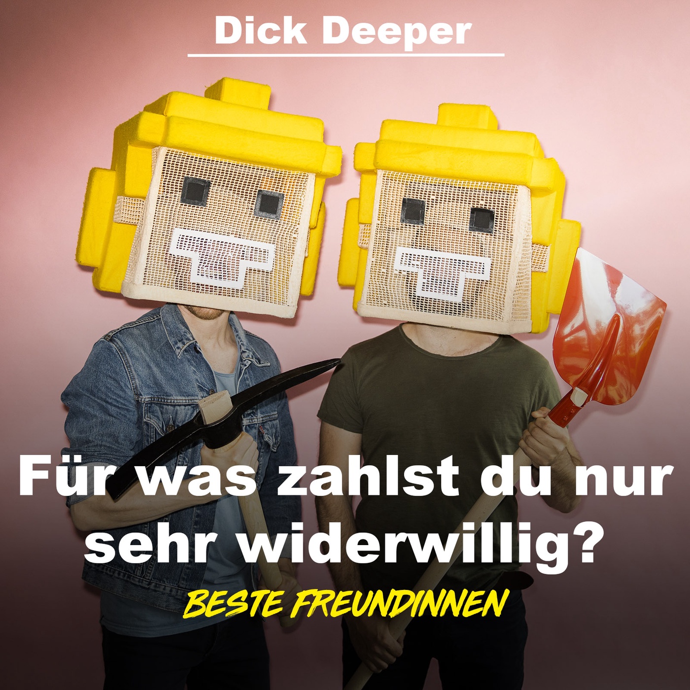 DICK DEEPER - Für was zahlst du nur widerwillig