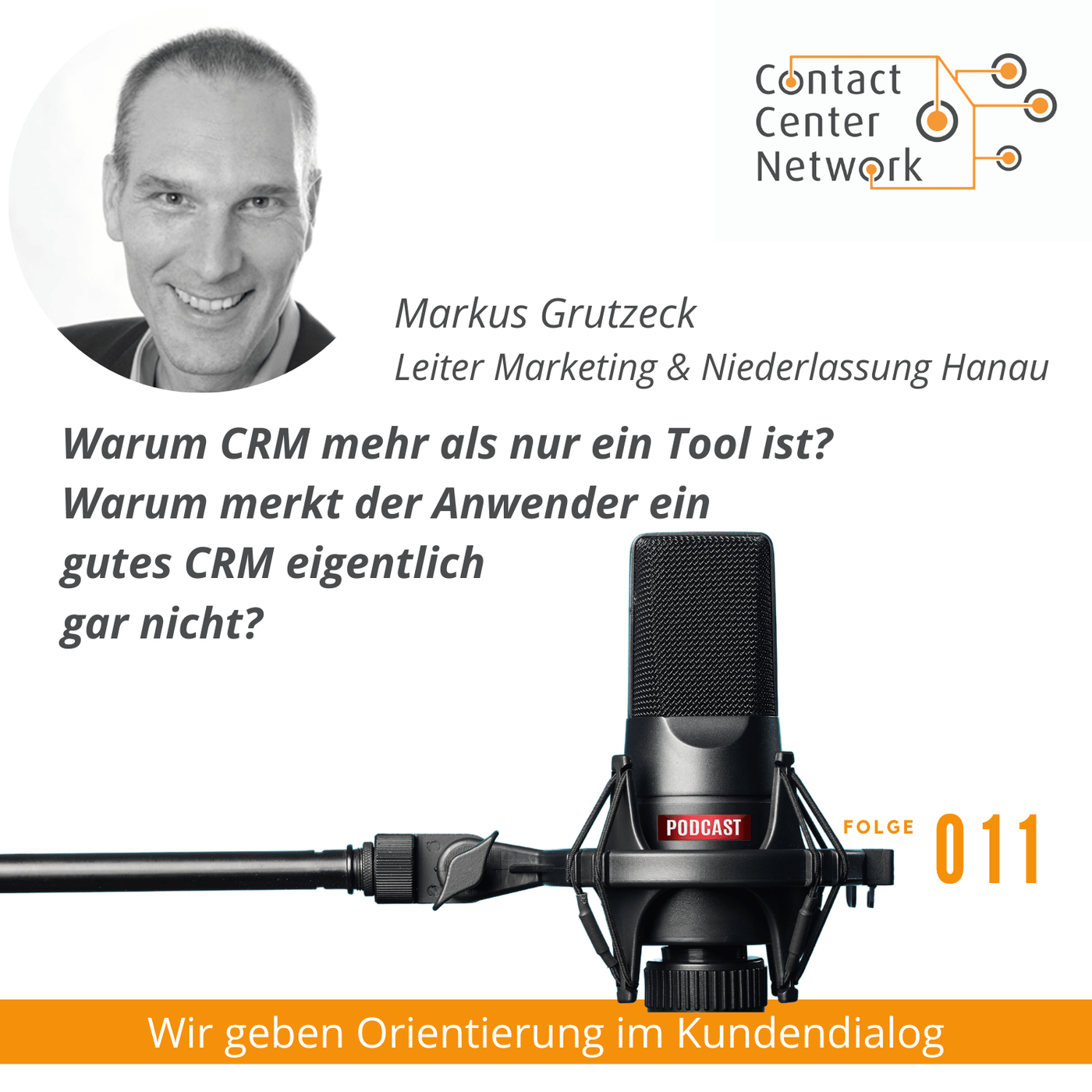 CCN-Podcast #11: Warum CRM mehr als nur ein Tool ist - mit Markus Grutzeck