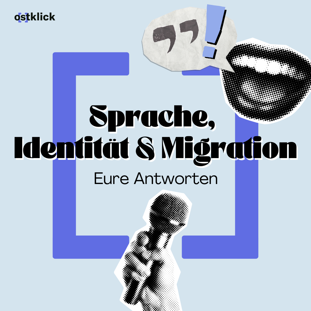 Sprache, Identität & Migration - Eure Antworten