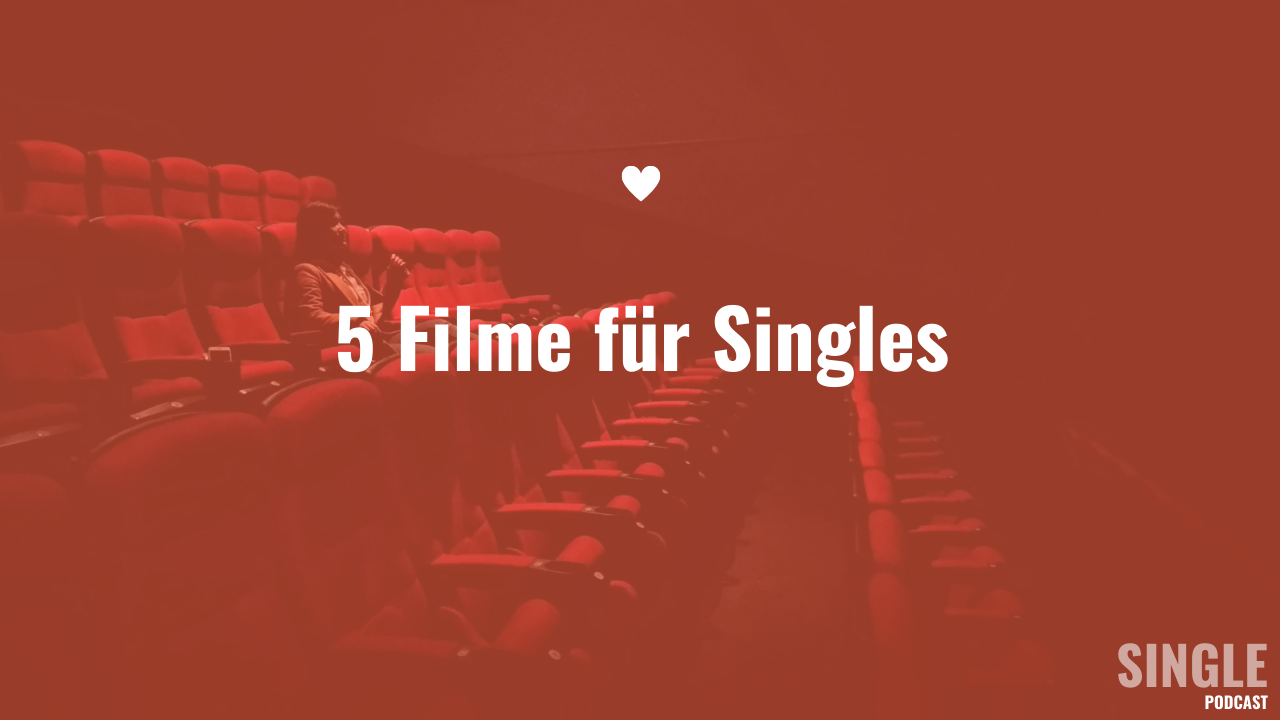 5 Filme für Singles