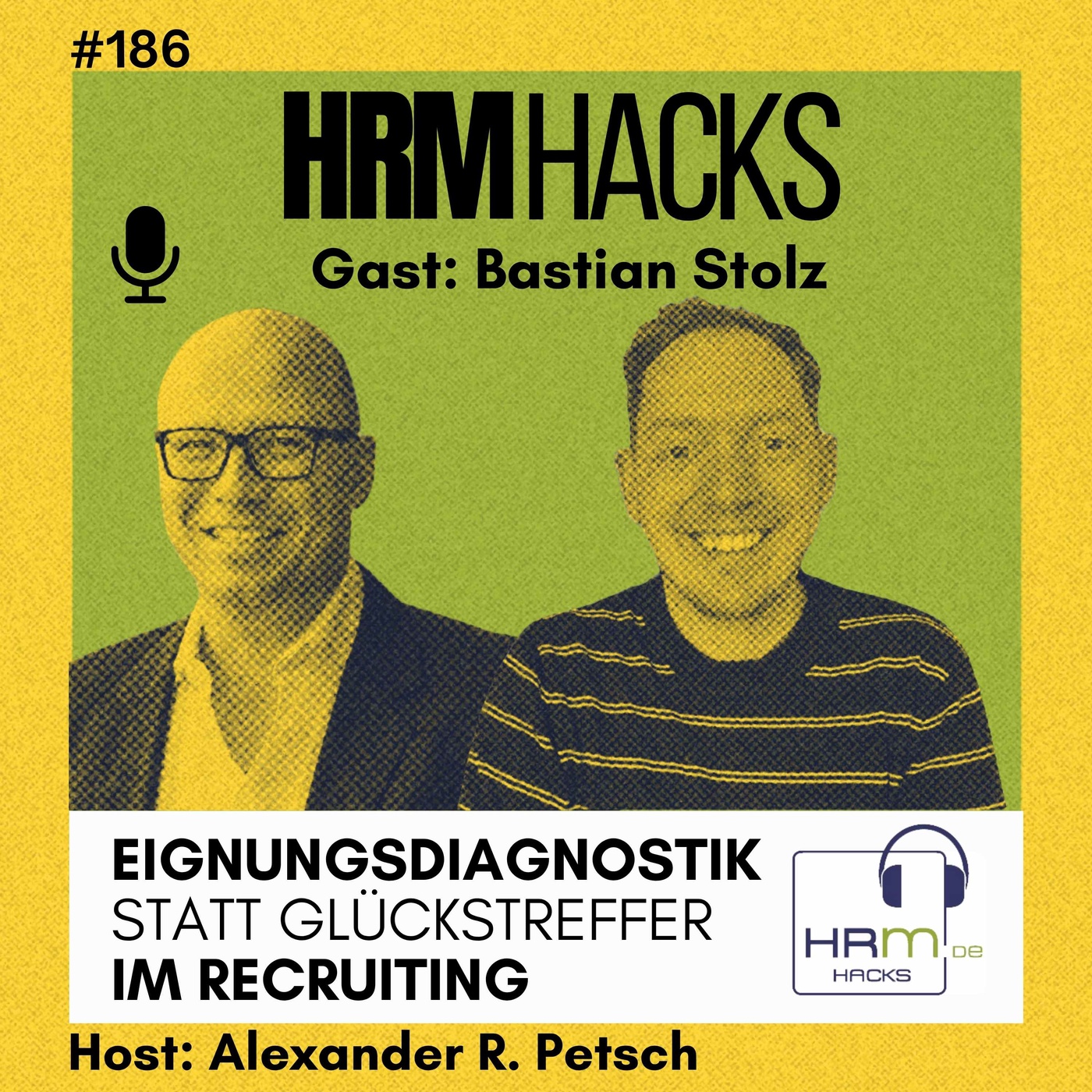 #186 Eignungsdiagnostik statt Glückstreffer – Recruiting Hacks mit Bastian Stolz