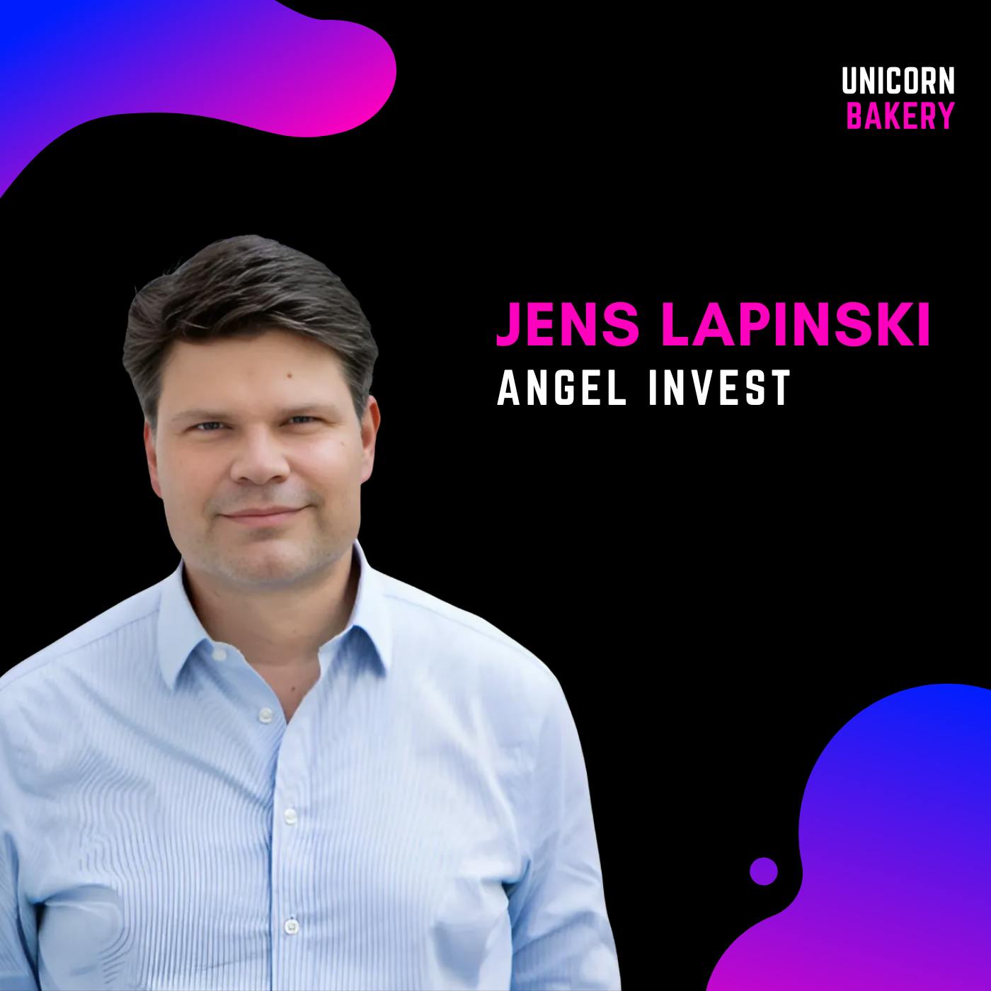Was Investoren wirklich suchen: Insights aus 70+ Invests pro Jahr - mit Jens Lapinski, Angel Invest