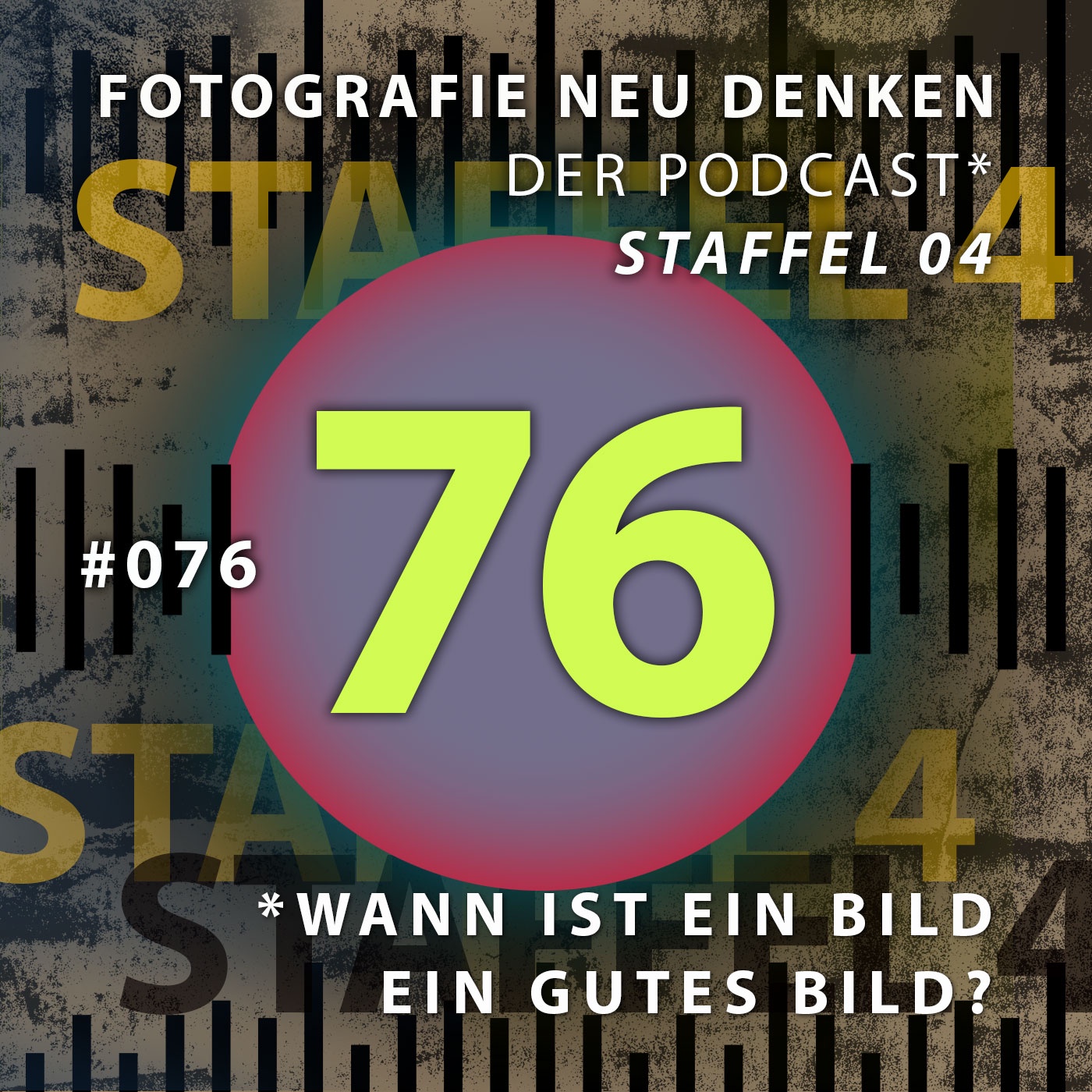 #076 »Rückblick: Wann ist ein Bild ein gutes Bild?«