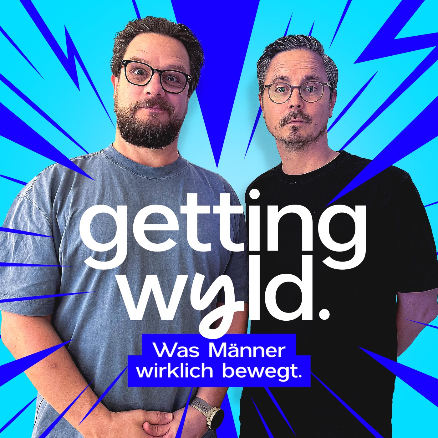 Getting Wyld - Was Männer wirklich bewegt. Der Talk mit Andi und Ralle.