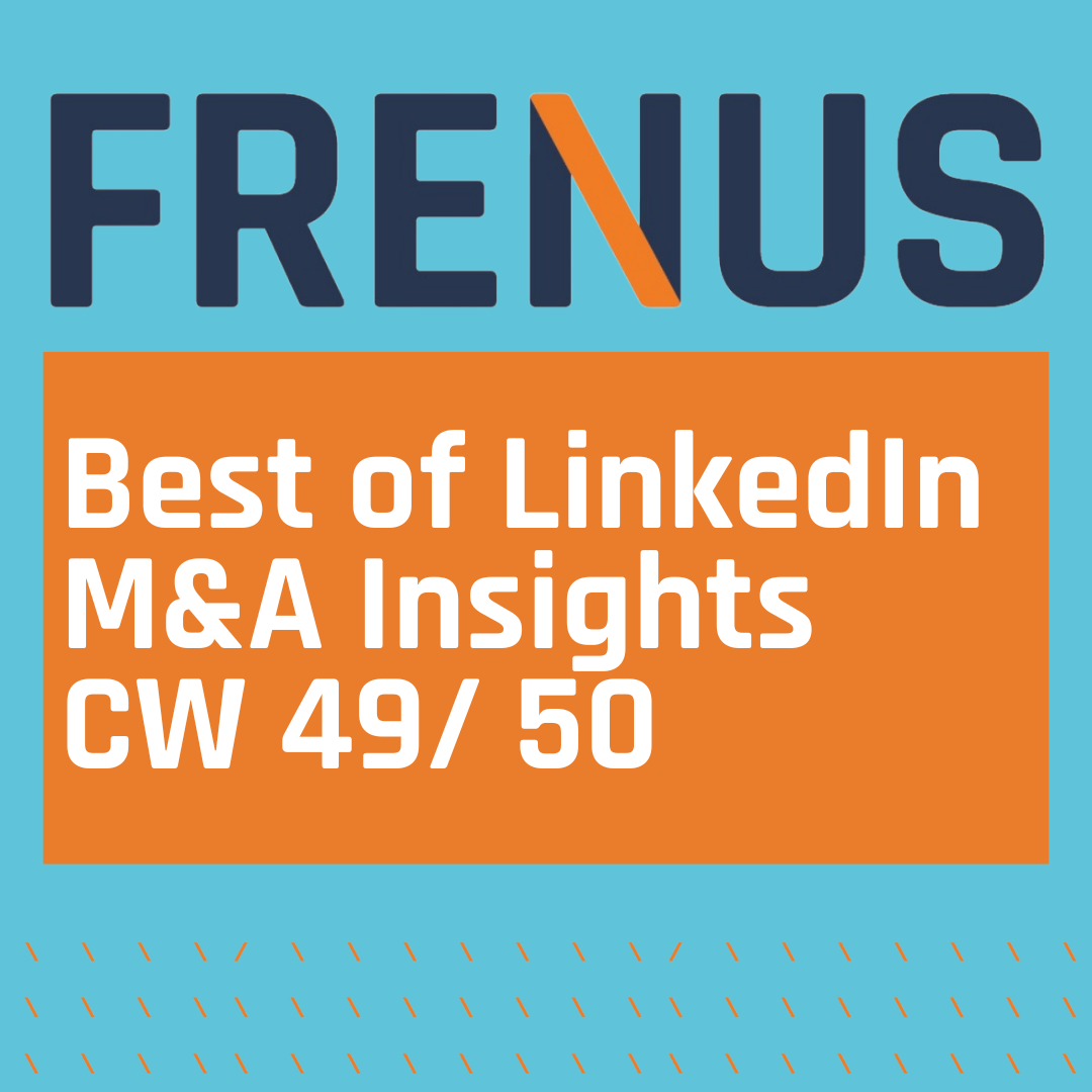 Best of LinkedIn: M&A Insights CW 49/ 50