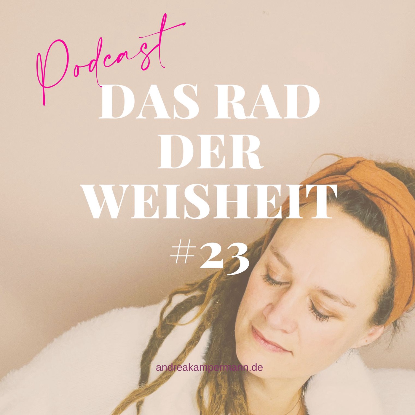 #23 Dein inneres Rad der Weisheit - die Magie deines zyklischen Wesens als Frau