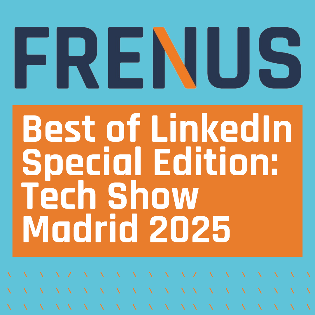 Best of LinkedIn: Tech Show Madrid 2025