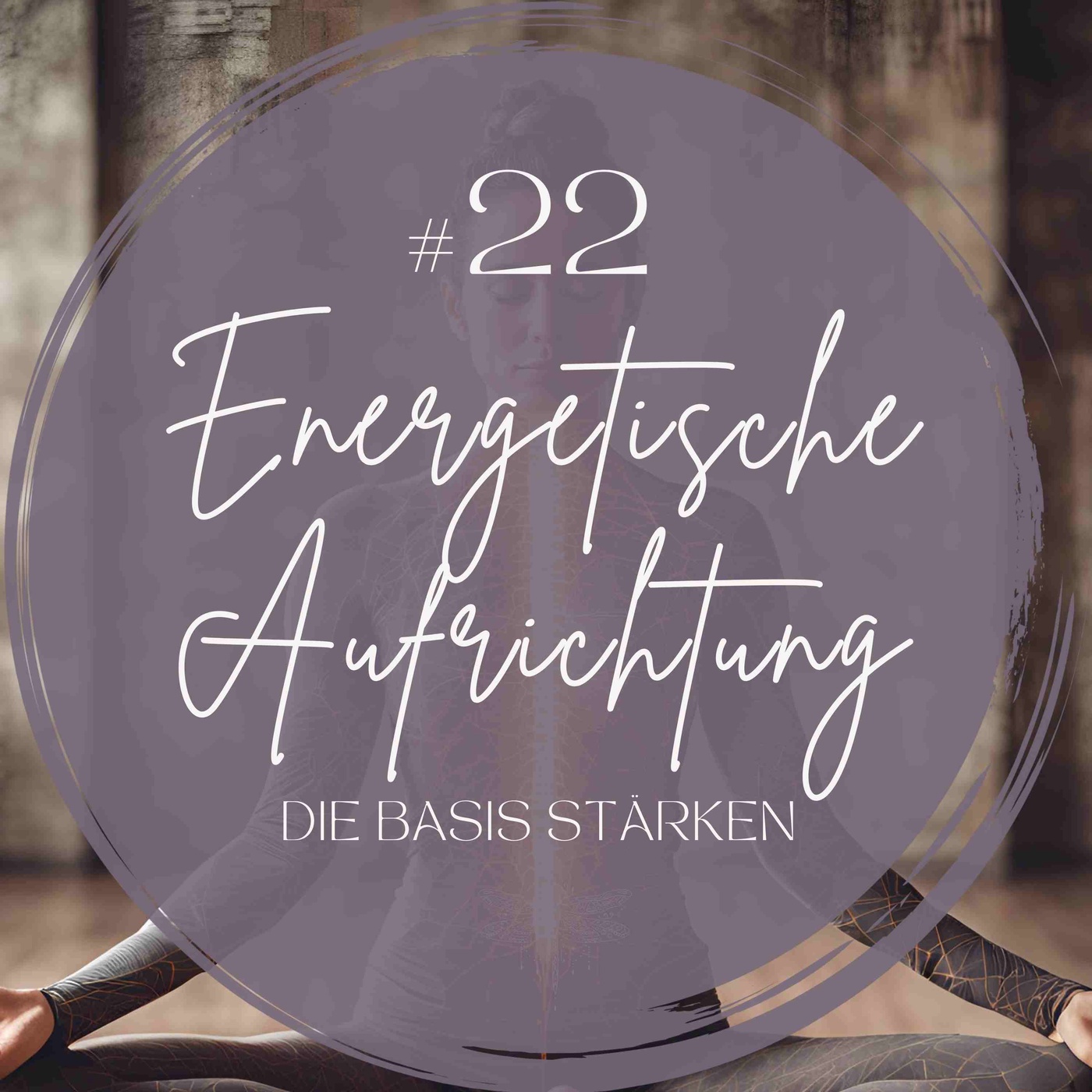 #22 IMPULS DER WOCHE - Energetische Aufrichtung