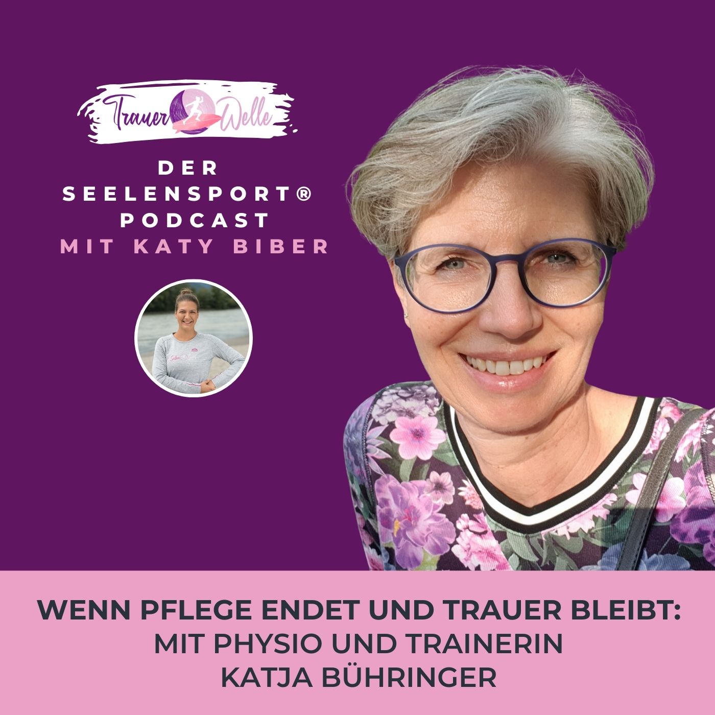 #113 Wenn Pflege endet und Trauer bleibt: Mit Physio und Trainerin Katja Bühringer