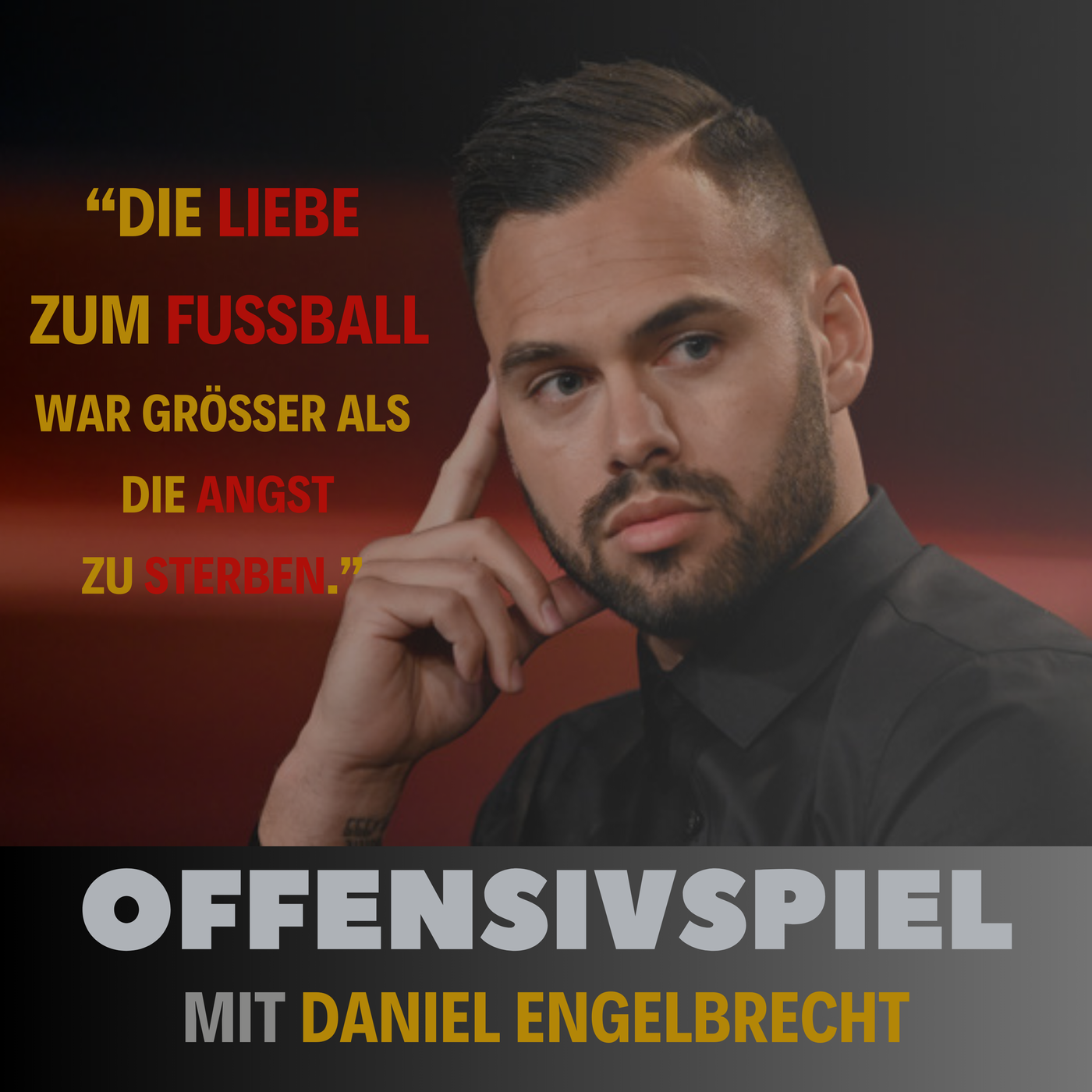 #107 Daniel Engelbrecht: „Die Liebe zum Fußball war größer, als die Angst zu sterben.