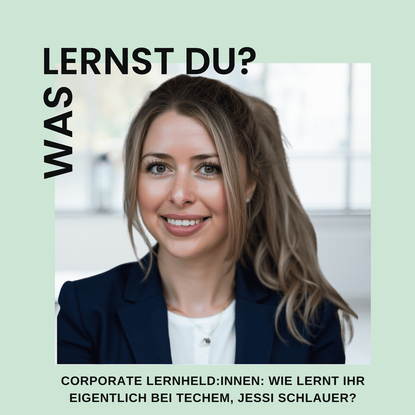 #126 - Corporate Lernheld:innen: Wie lernt ihr eigentlich bei Techem, liebe Jessi Schlauer?