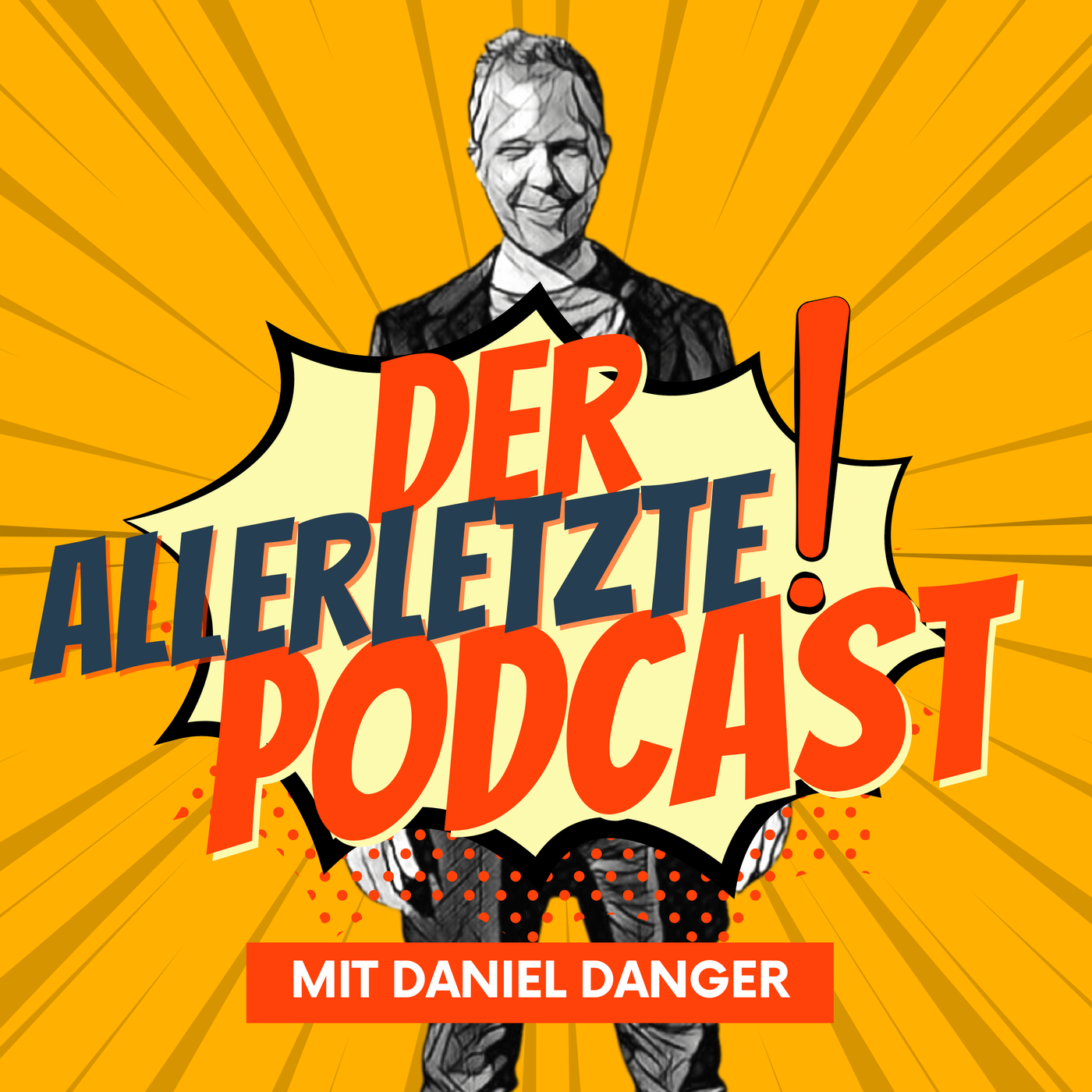 Der Allerletzte Podcast mit Daniel Danger