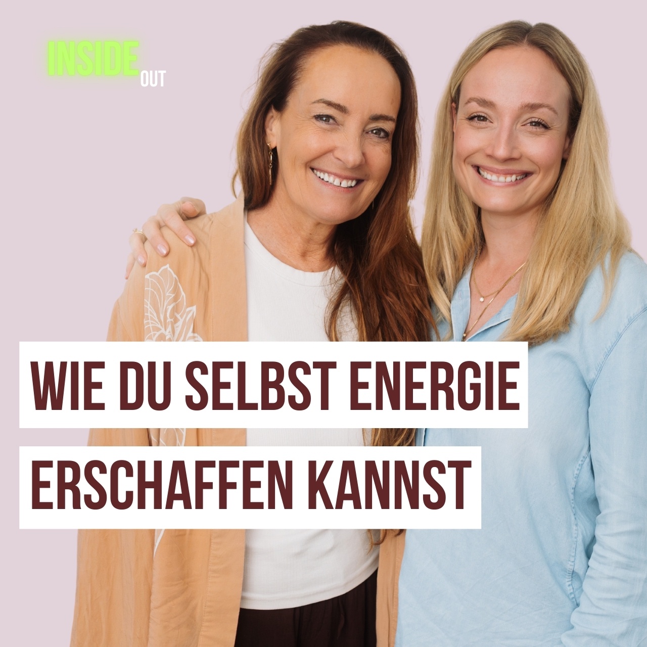 Folge 49: Wie du selbst Energie erschaffen kannst - mit Friederike & Ronja