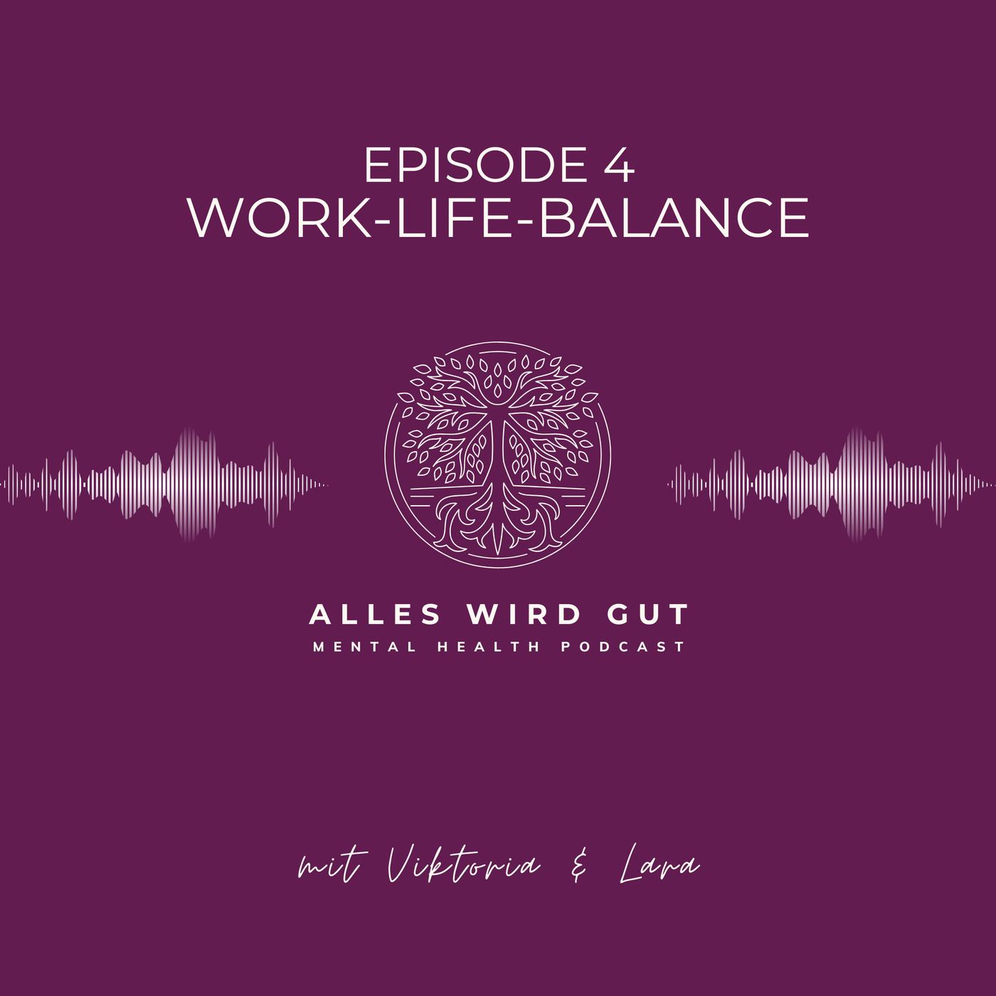 Episode 4: Work-Life-Balance