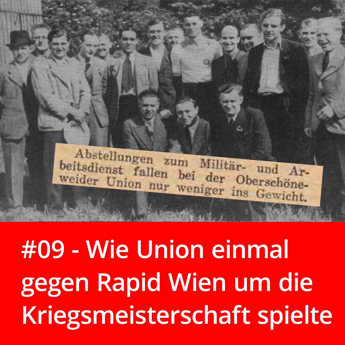 #09 – Wie Union einmal gegen Rapid Wien um die Kriegsmeisterschaft spielte