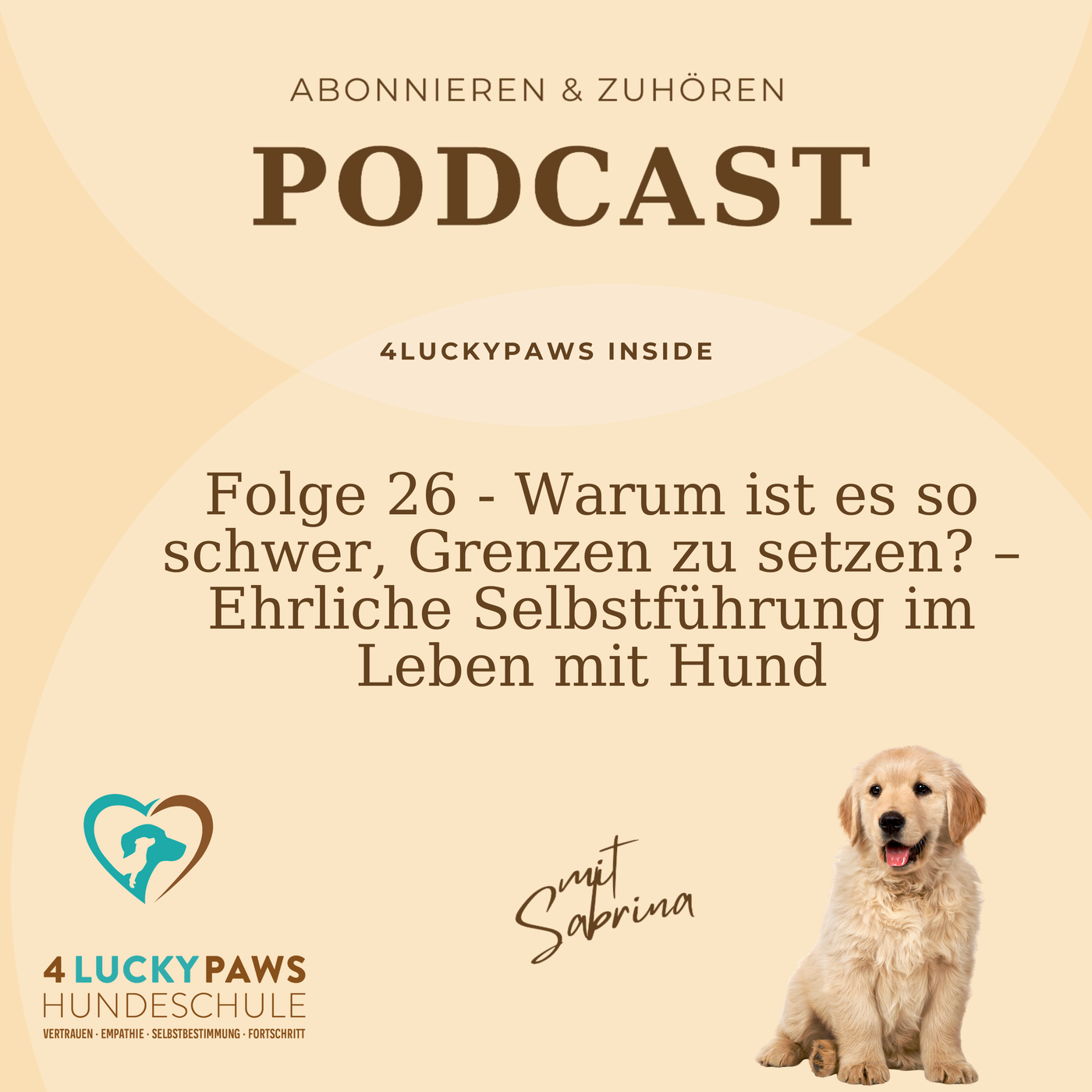 Folge 26 - Warum ist es so schwer, Grenzen zu setzen? – Ehrliche Selbstführung im Leben mit Hund