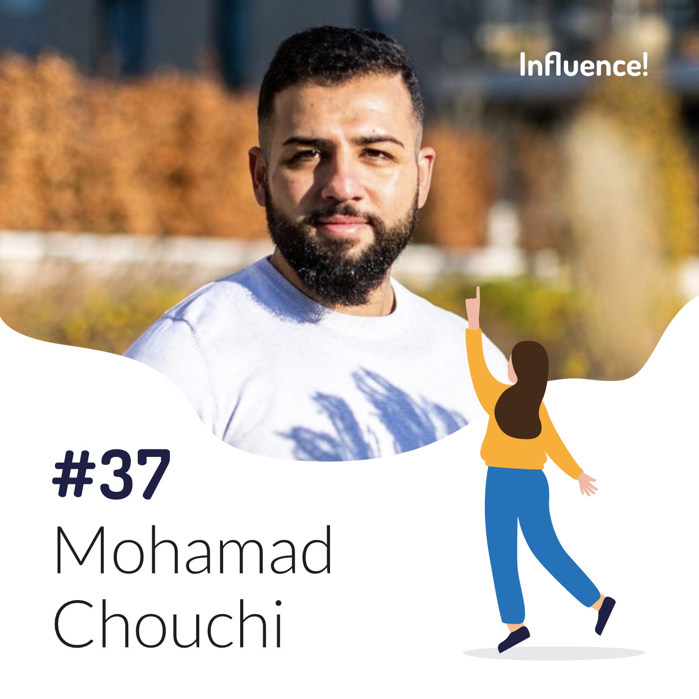 #37 mit Mohamad Chouchi | Podcaster & Gründer von Influently