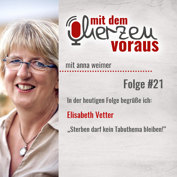 „Sterben darf kein Tabuthema bleiben“ mit Elisabeth Vetter #21