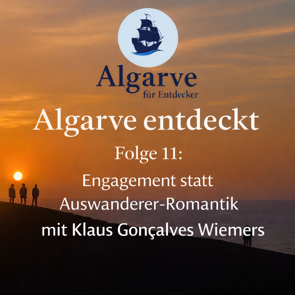 Folge 11: Algarve entdeckt – Engagement statt Auswanderer-Romantik mit Klaus Gonçalves Wiemers