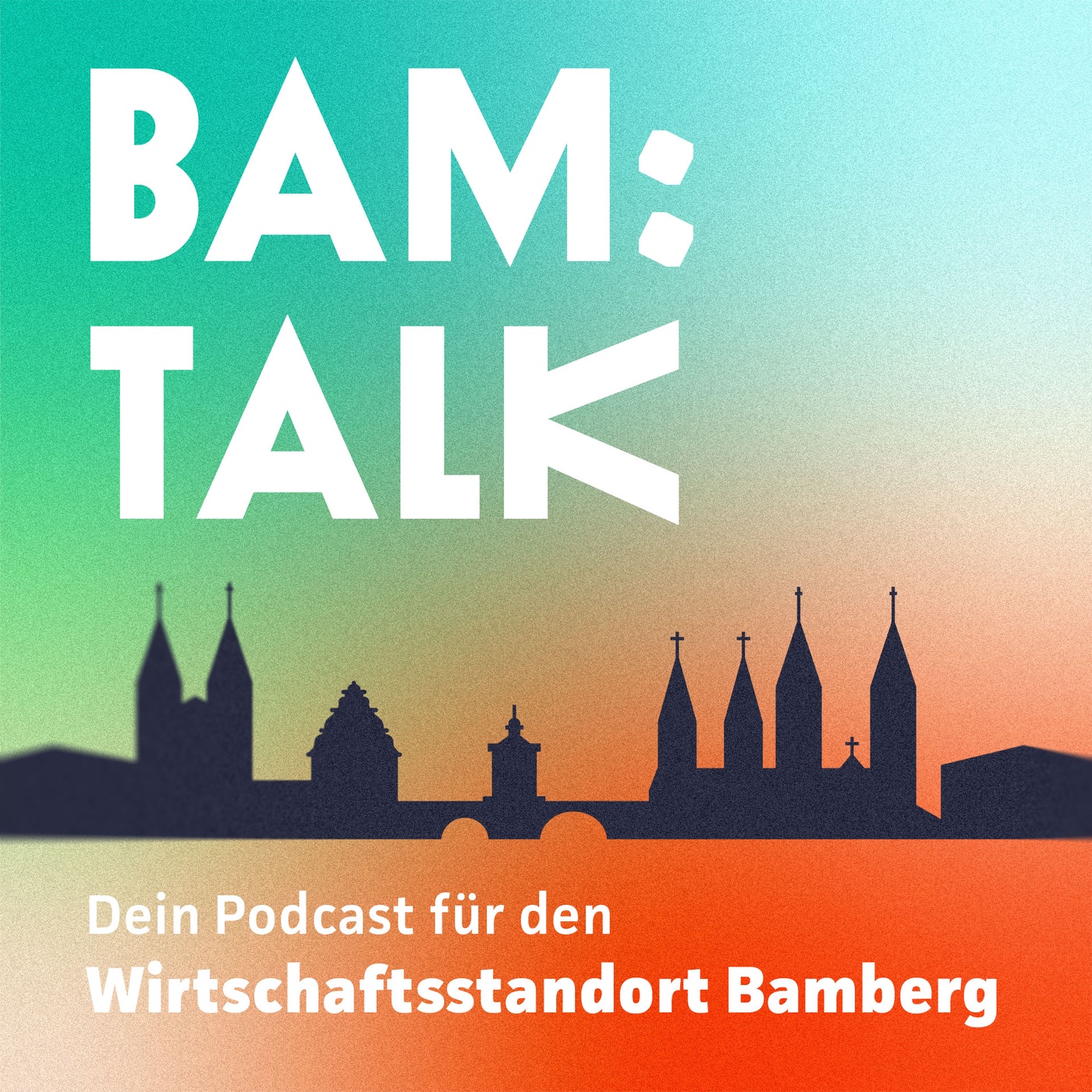 BAM:TALK - Dein Podcast für den Wirtschaftsstandort Bamberg