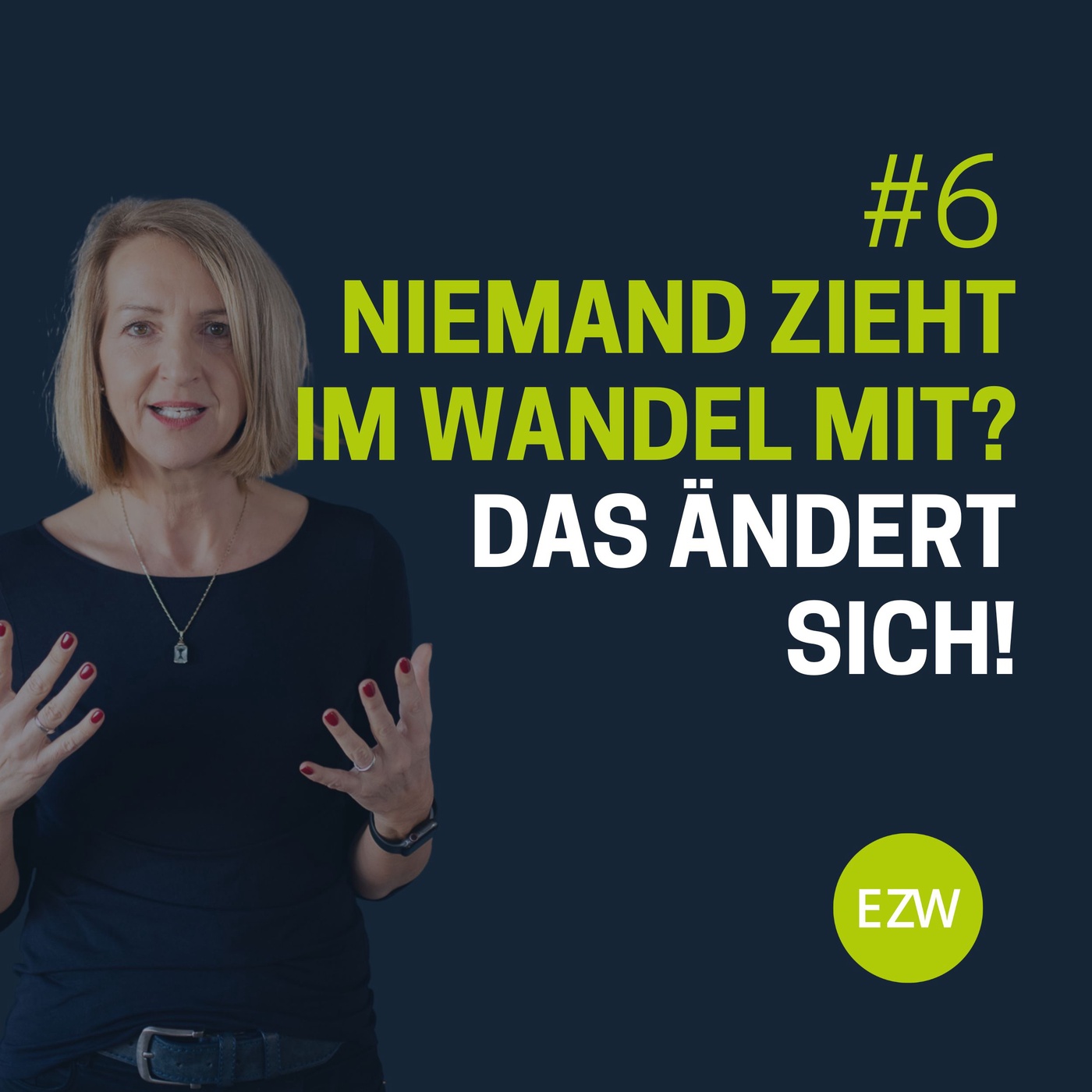Niemand zieht im Wandel mit? Das ändert sich!