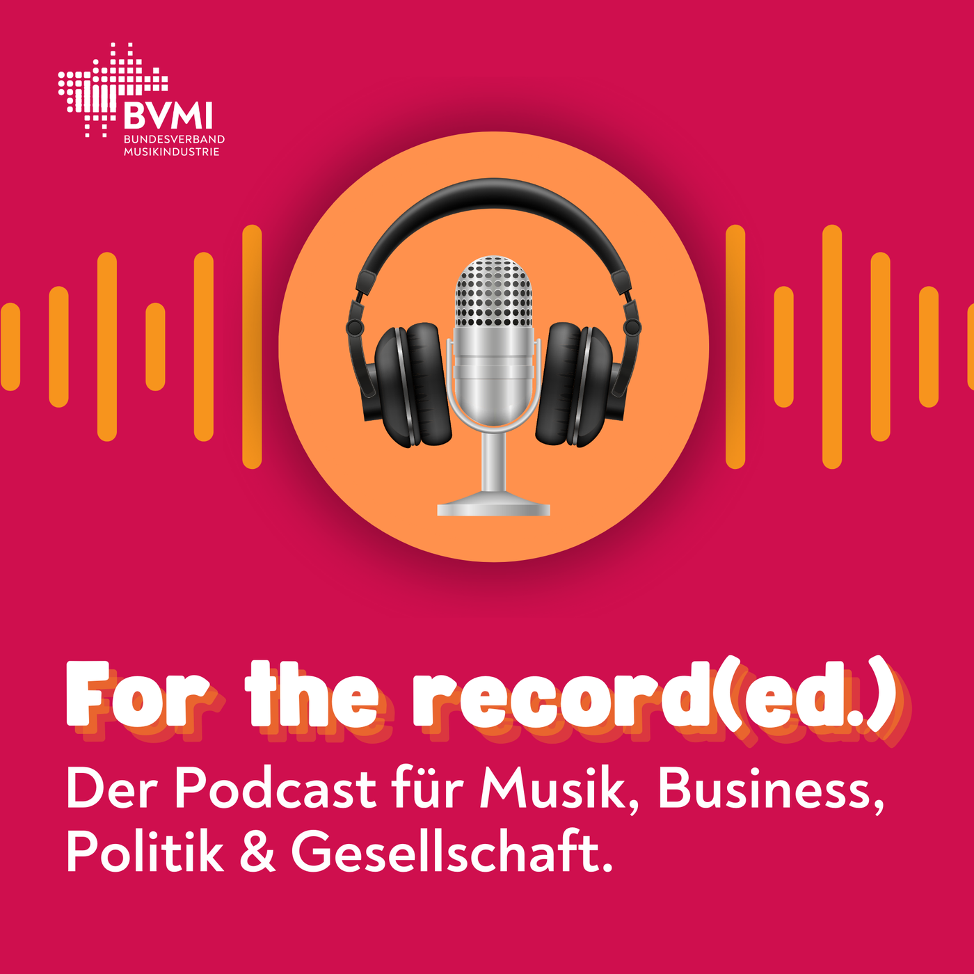 For the record(ed.) – Der Podcast für Musik, Business & Gesellschaft