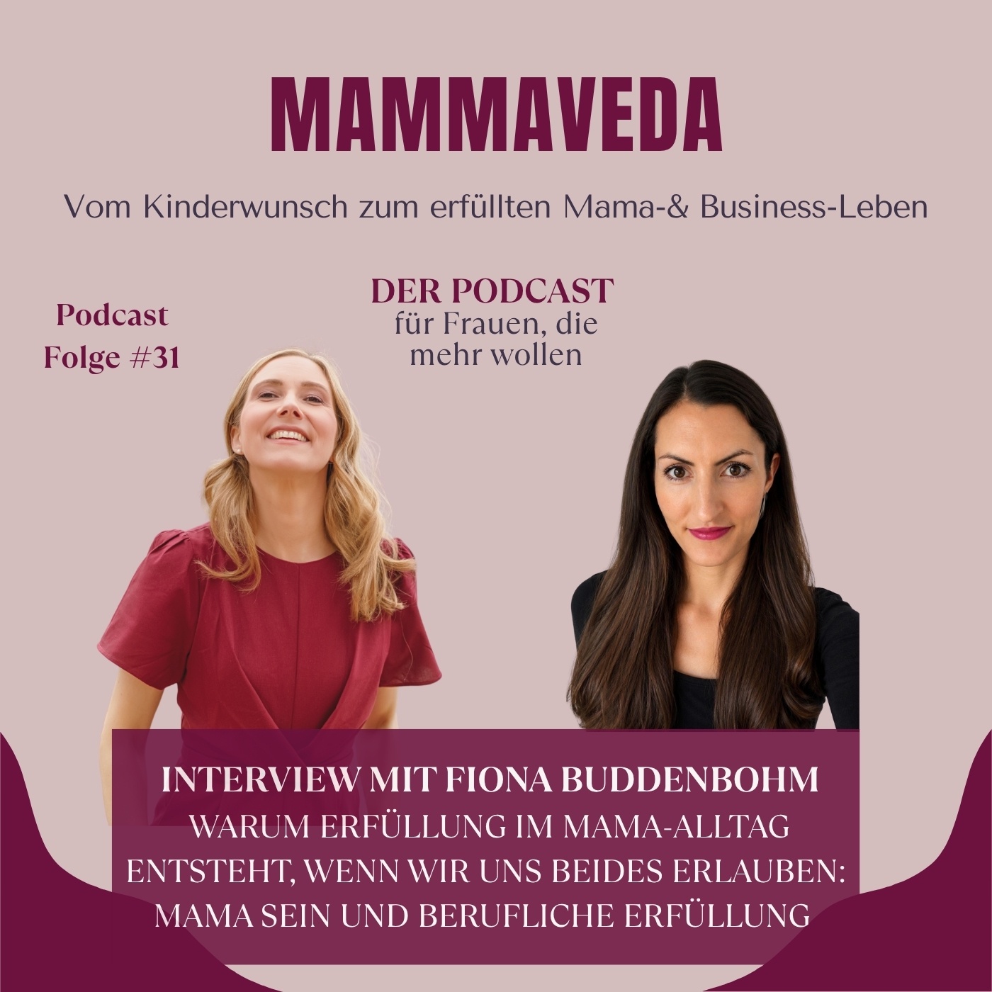 #31 - Warum Erfüllung im Mama-Alltag entsteht, wenn wir uns beides erlauben:  Mama sein und berufliche Erfüllung 