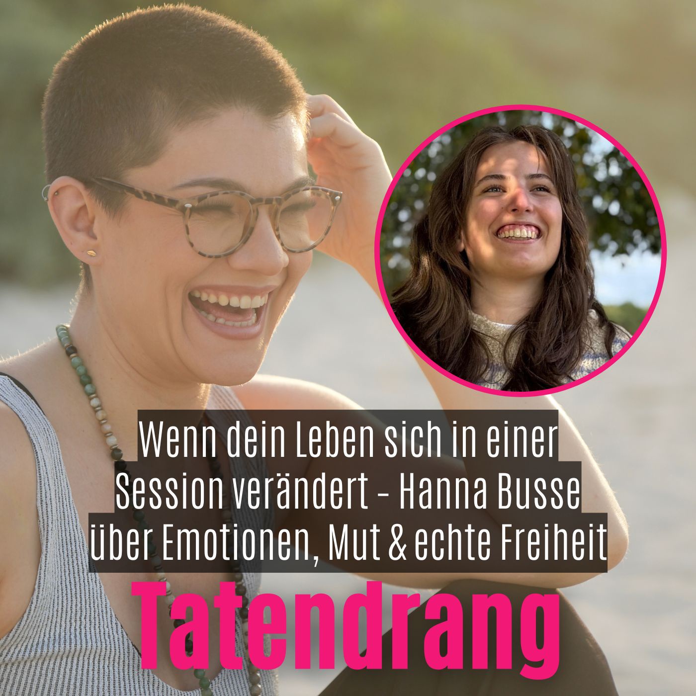Wenn dein Leben sich in einer Session verändert – Hanna Busse über Emotionen, Mut & echte Freiheit