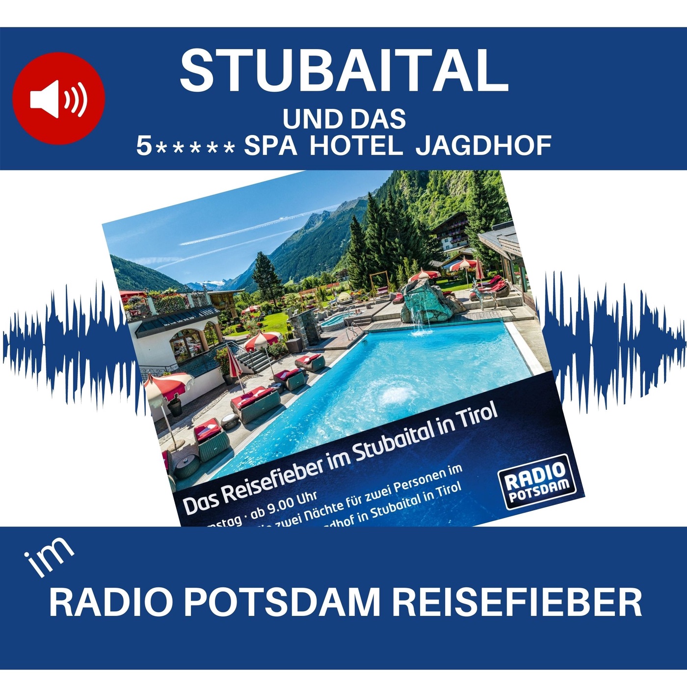 #26 Das Stubaital und das 5-Sterne SPA Hotel Jagdhof im Radio Potsdam Reisefieber